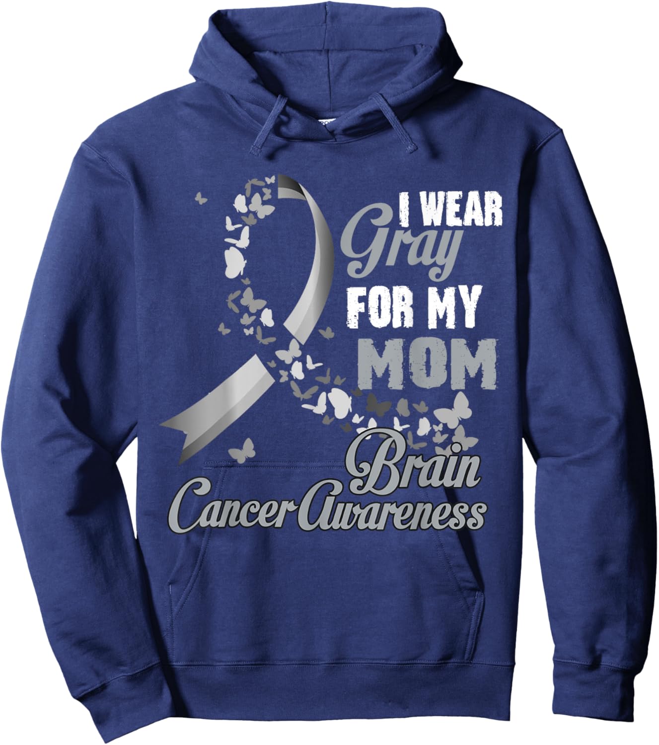 I Wear Grey For My Mom Brain Cancer Awareness Men Women Hoodie - Hoodie | Navy