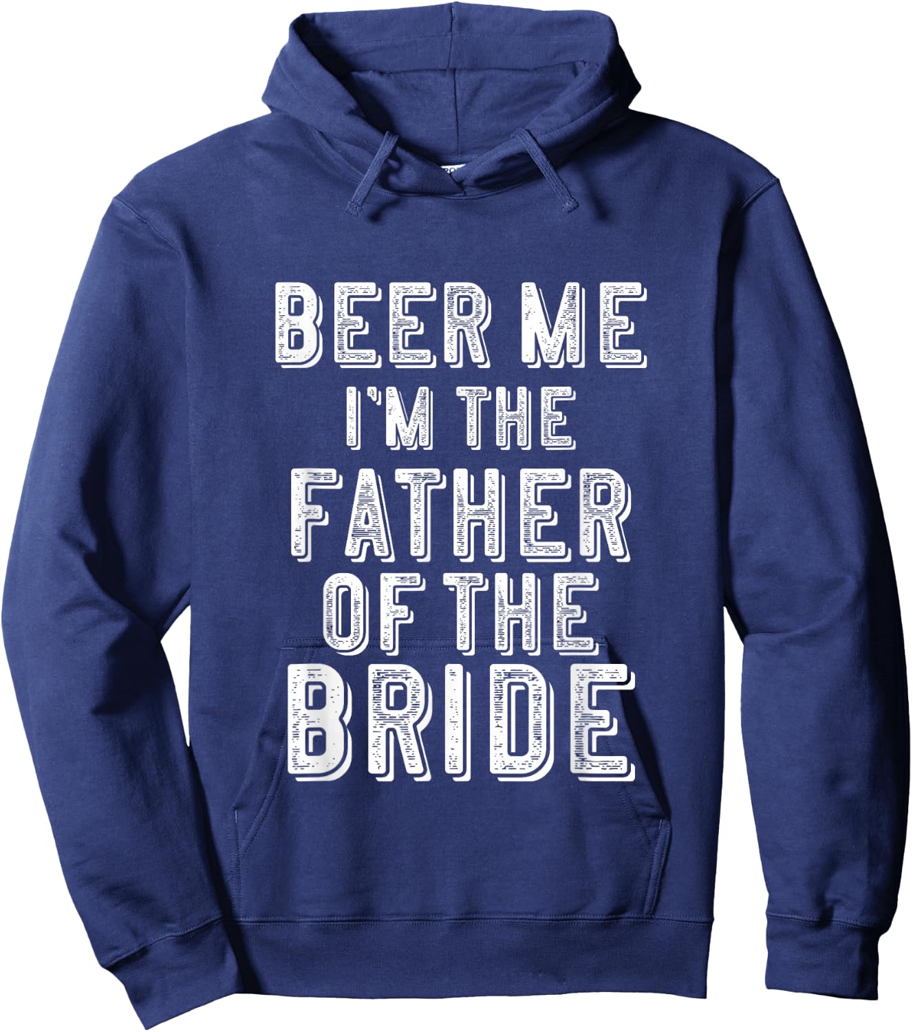 Father of The Bride Shirt Beer Me Im Funny Gift Hoodie - Hoodie | Navy