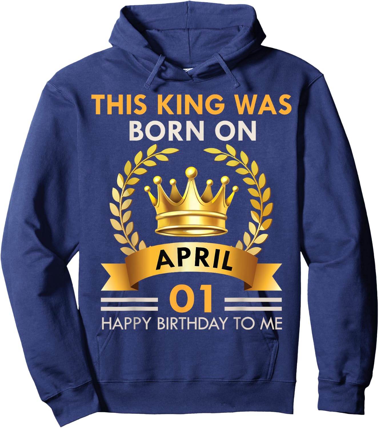 This KING Was Born On April 1 - Happy Birthday Boys Men Hoodie - Hoodie | Navy