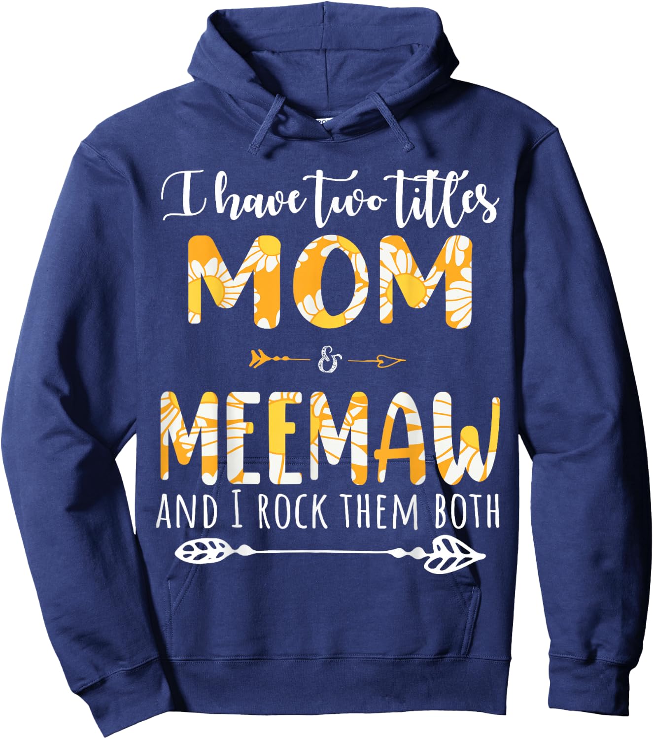 I Have Two Titles Mom And Mewmaw And I Rock Them Both Hoodie - Hoodie | Navy