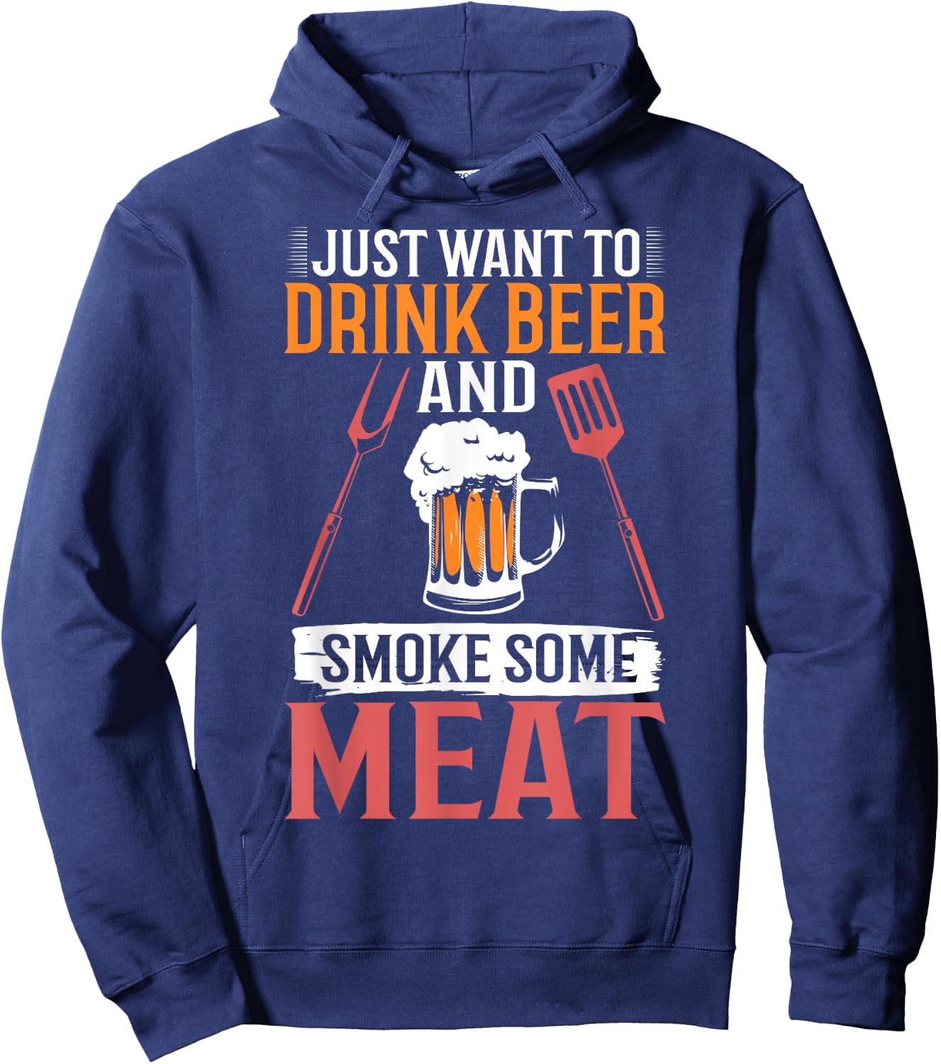 BBQ Apparel I Just Want To Drink Beer And Smoke Some Meat Hoodie - Hoodie | Navy