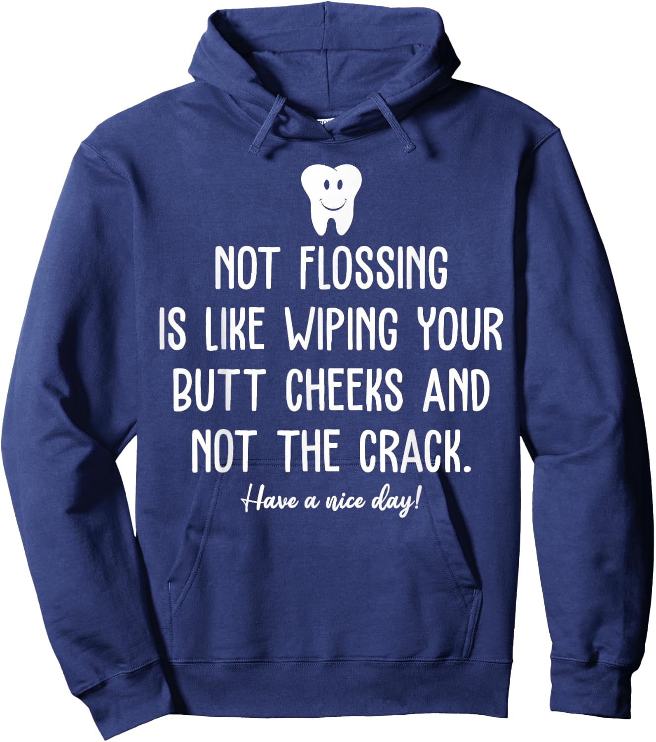Not Flossing Is Like Wiping Your Butt Cheeks Hoodie - Hoodie | Navy