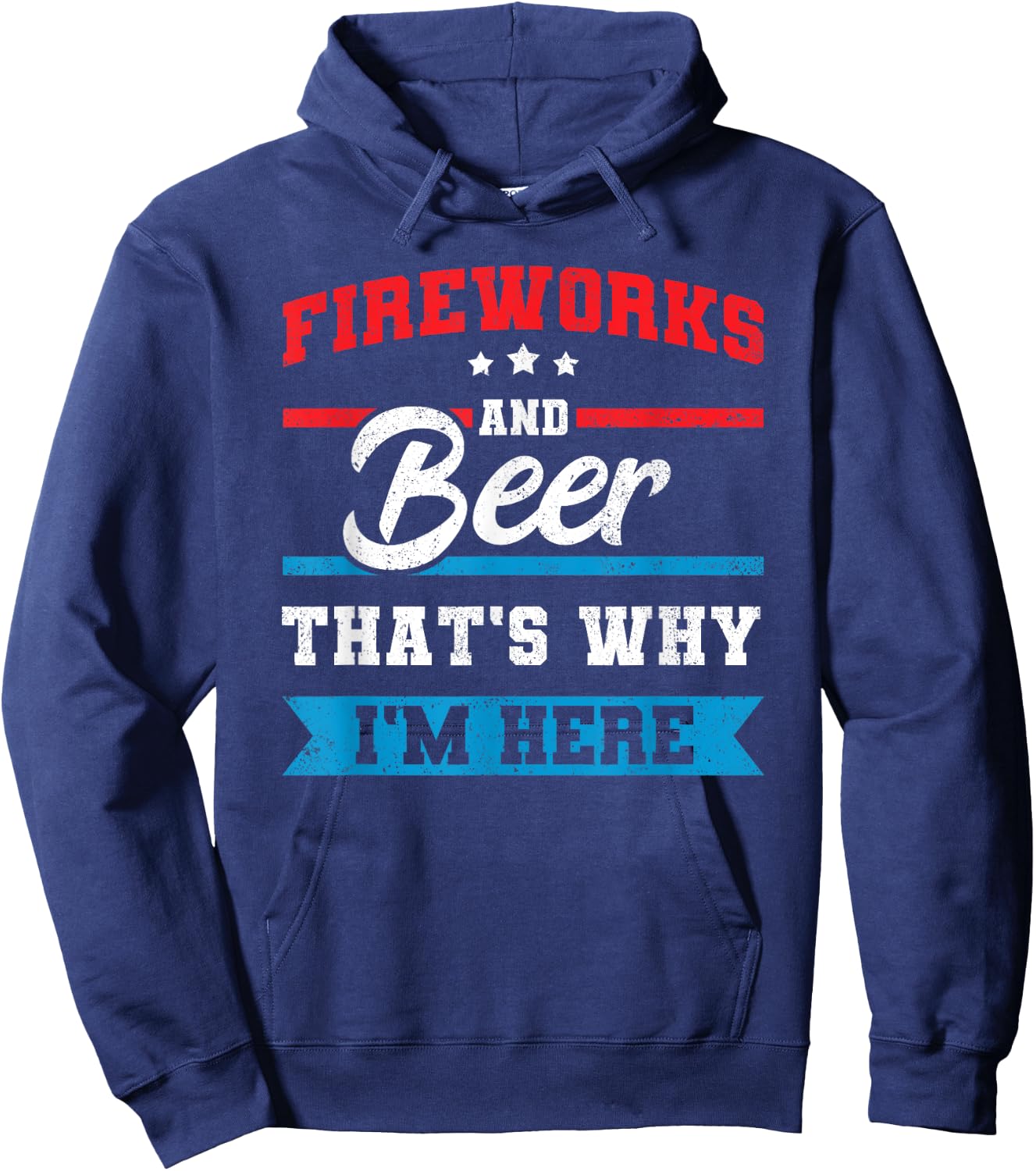 Fireworks & Beer That's Why I'm Here Funny 4th July BBQ Hoodie - Hoodie | Navy