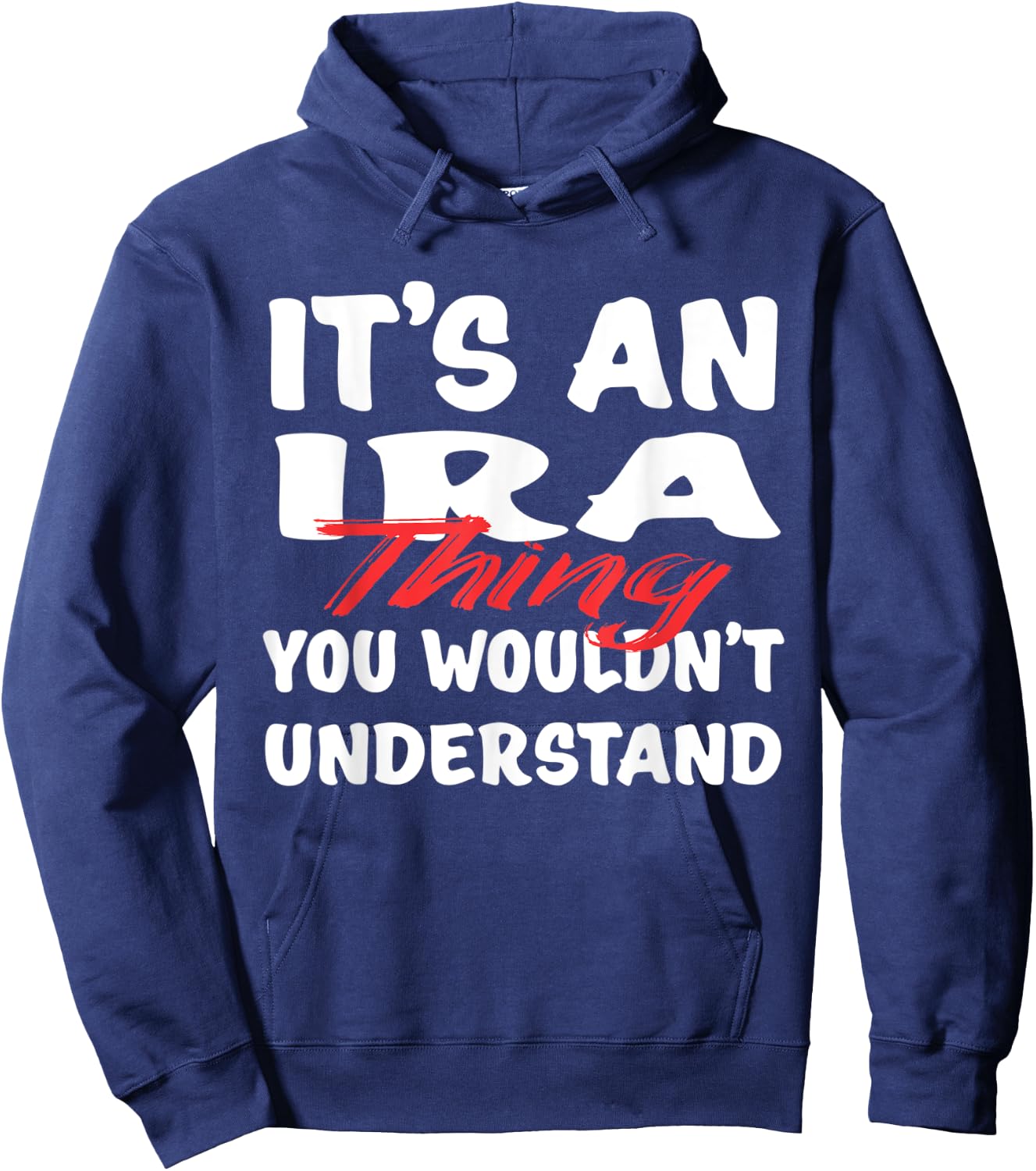 It's An Ira Thing You Wouldn't Understand Funny Ira Hoodie - Hoodie | Navy
