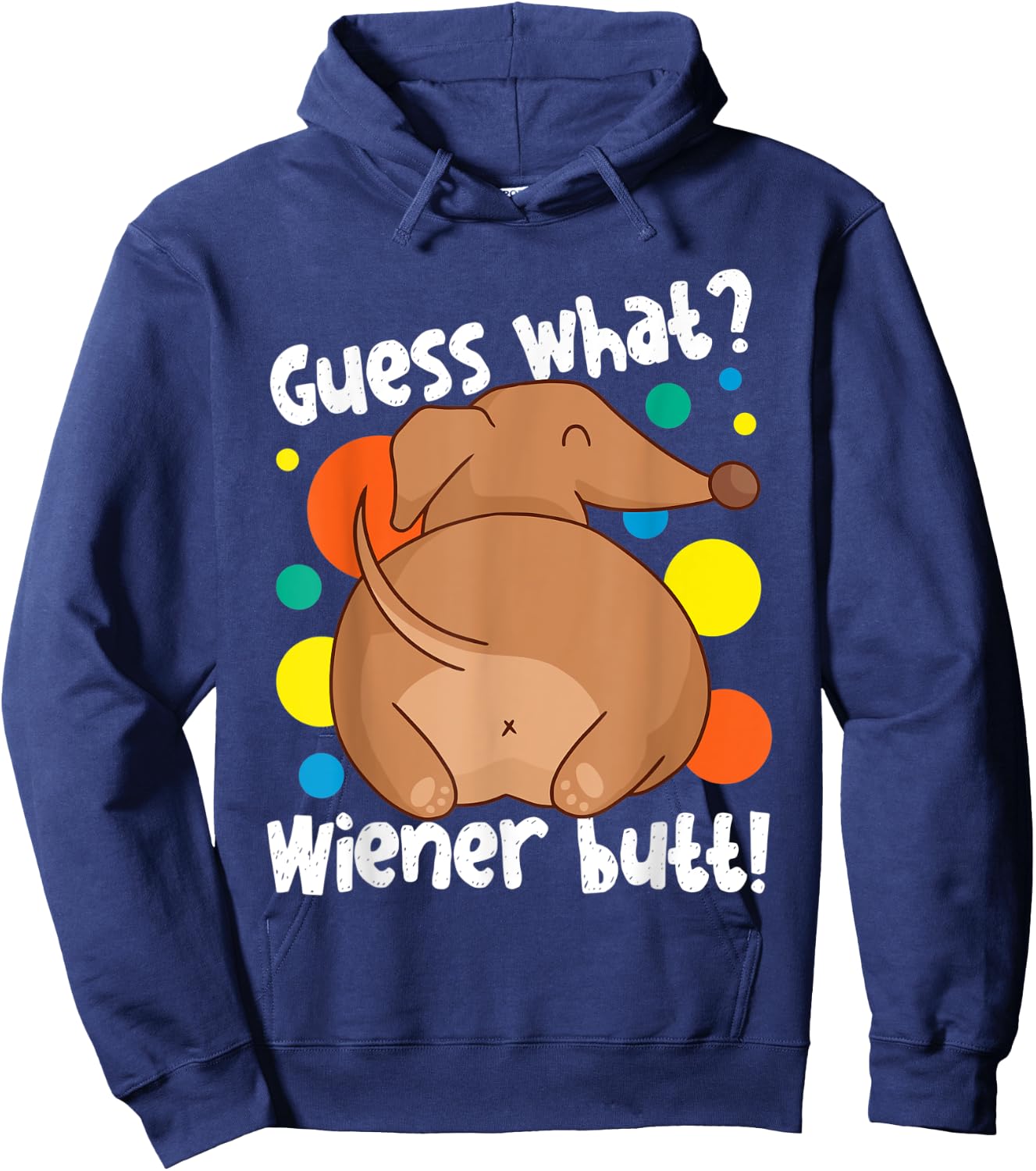 Guess What Wiener Butt Dachshund Design Hoodie - Hoodie | Navy