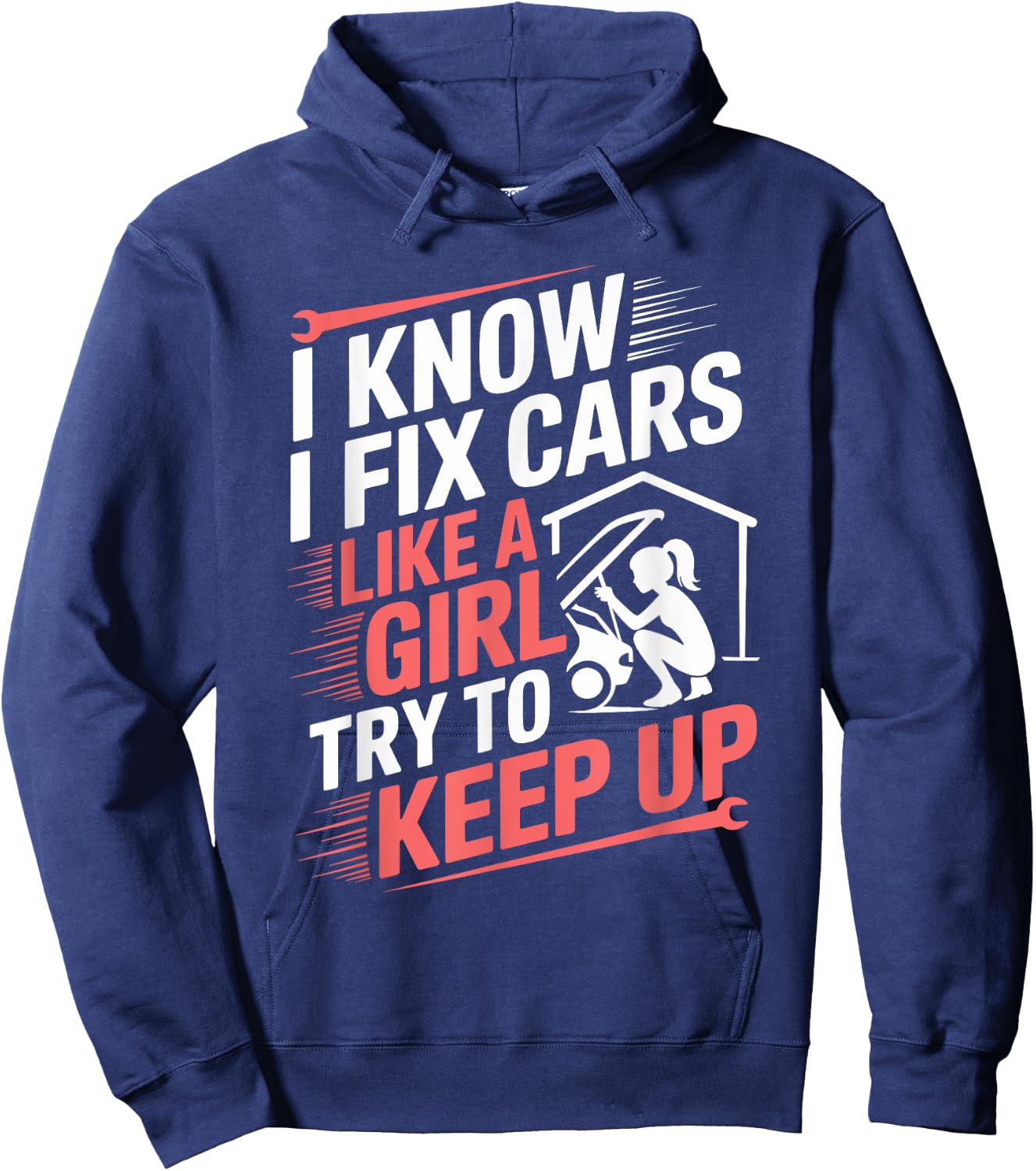 Female Mechanic I Know I fix Cars Like A Girl Try To Keep Up Hoodie - Hoodie | Navy