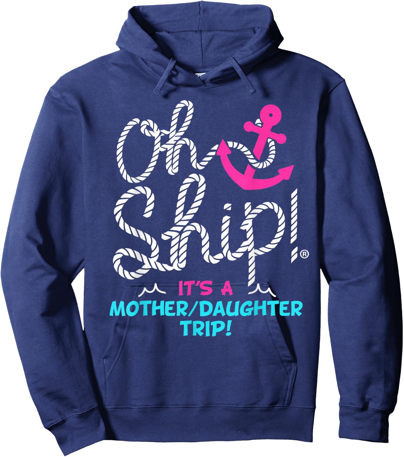 Oh Ship it's a Mother Daughter Trip Cruise Hoodie - Hoodie | Navy