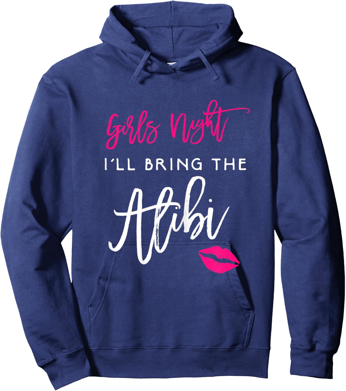 Girls Night Shirt I'll Bring The Alibi Funny Party Hoodie - Hoodie | Navy