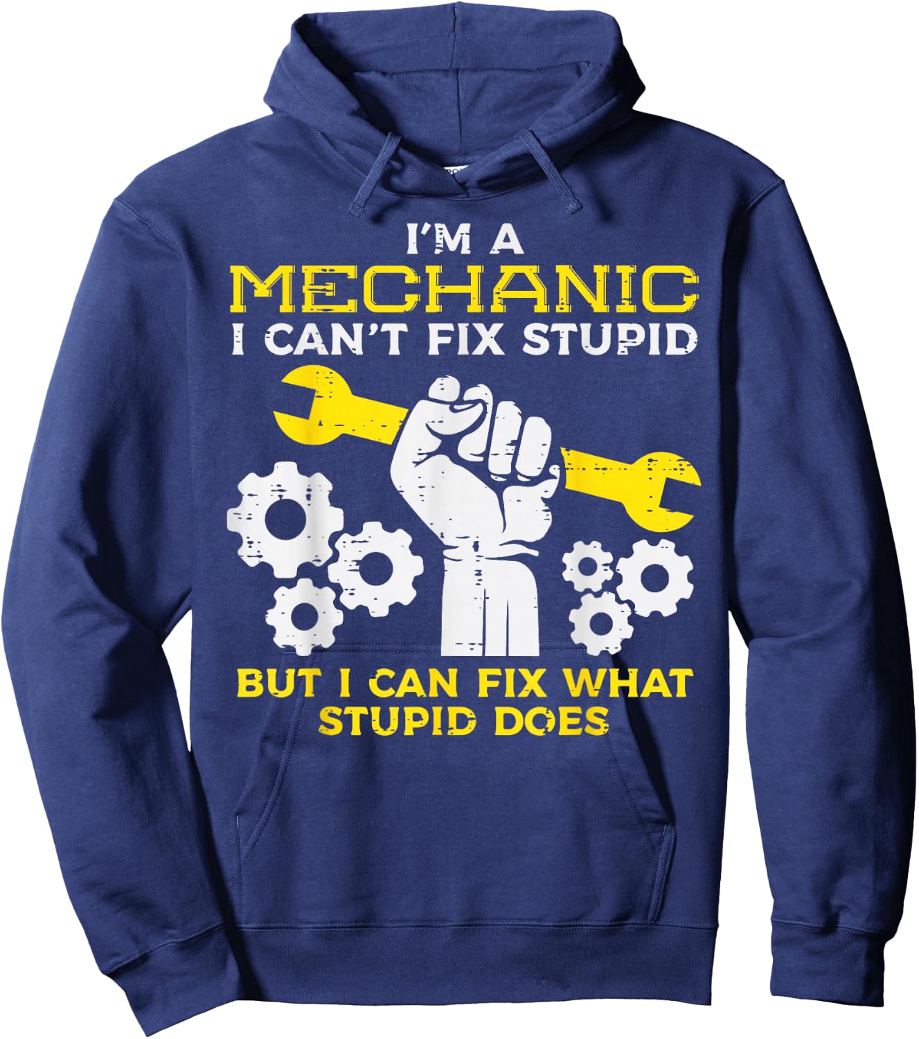 Im A Mechanic Cant Fix Stupid Funny Car Auto Garage Men Hoodie - Hoodie | Navy