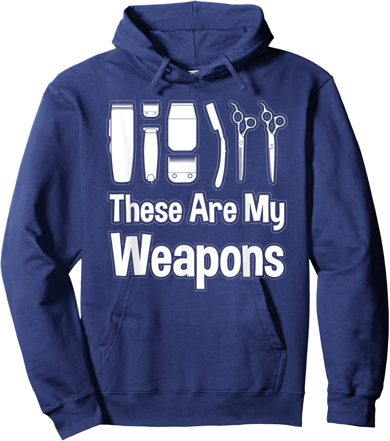 Funny Barber Hairstylist Gift Ideas These Are My Weapons Hoodie - Hoodie | Navy