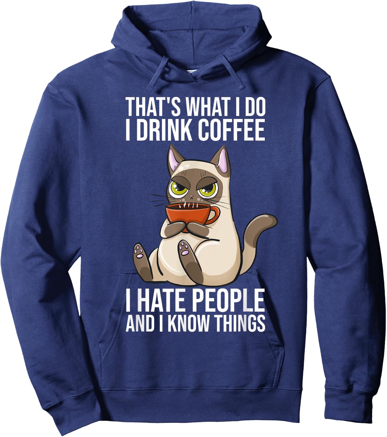 Thats What I Do I Drink Coffee And Know Things Sarcastic Cat Men Women Hoodie - Hoodie | Navy