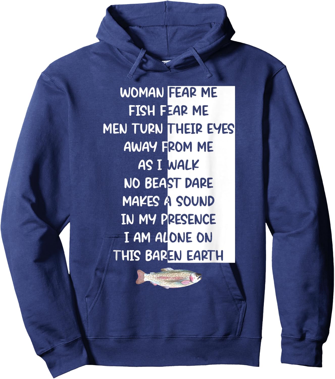 Woman Fear Me Fish Fear Me Men Turn Their Eyes Away Me Hoodie - Hoodie | Navy