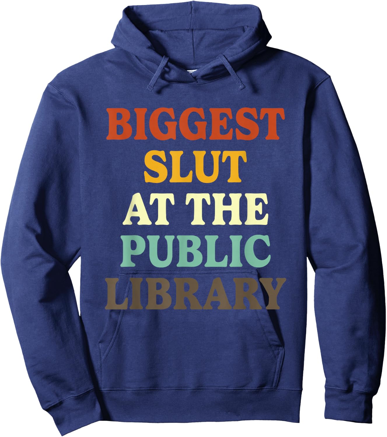 Biggest Slut At The Public Library Funny Sarcasm Quote Hoodie - Hoodie | Navy