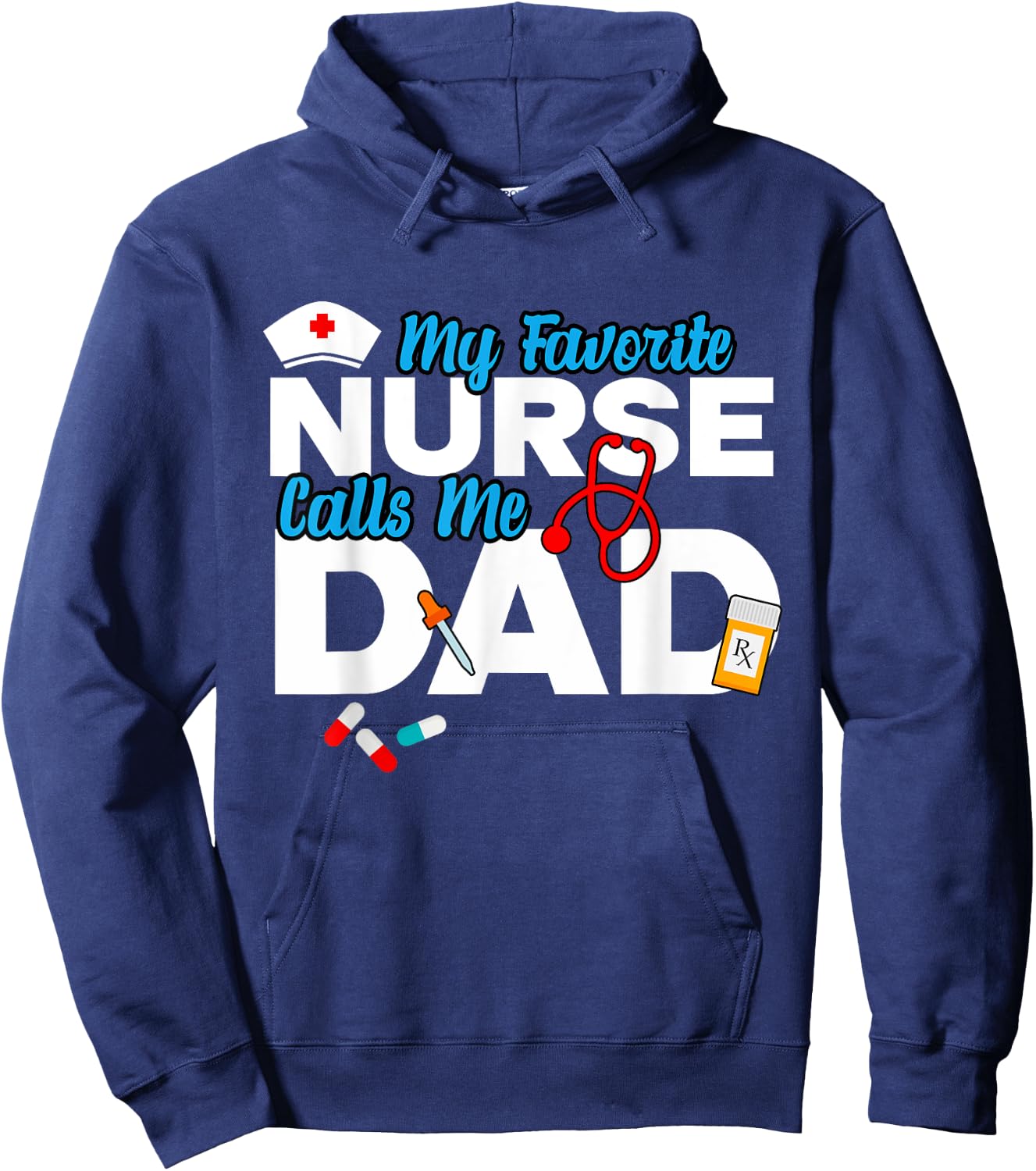 My Favorite Nurse Calls Me Dad Hoodie - Hoodie | Navy