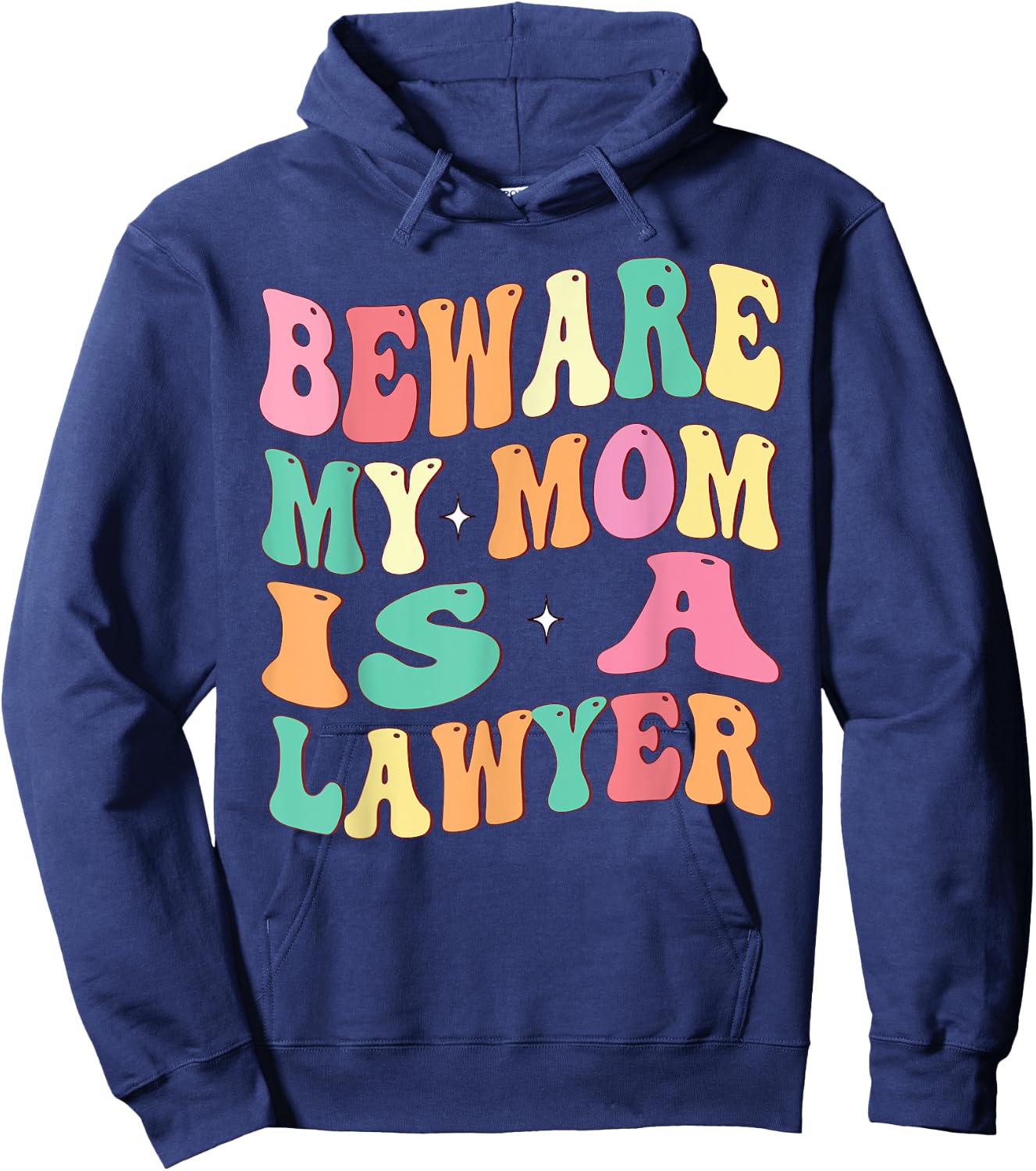 Beware My Mom Is A Lawyer Funny Attorney for Mother's Day Hoodie - Hoodie | Navy