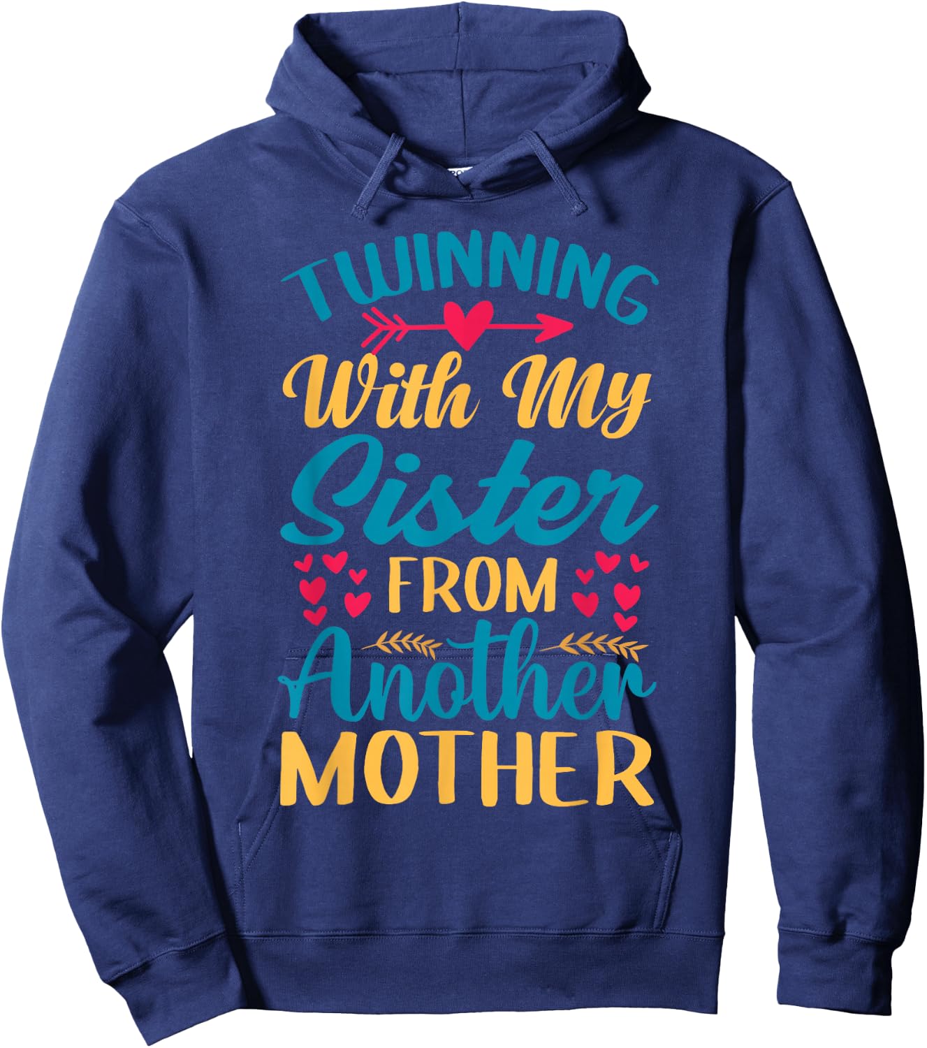 Twinning With My Sister From Another Mother - Step-Sister Hoodie - Hoodie | Navy