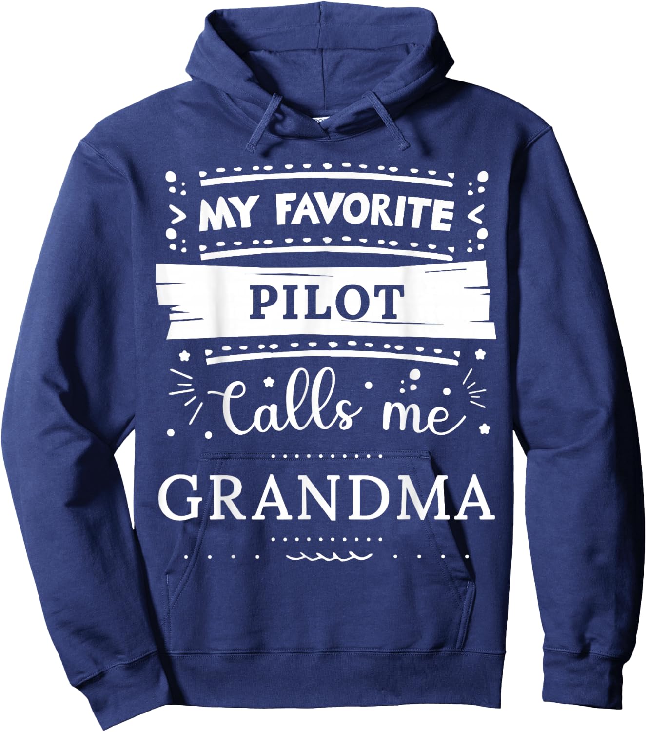 My favorite Pilot calls me grandma Hoodie - Hoodie | Navy