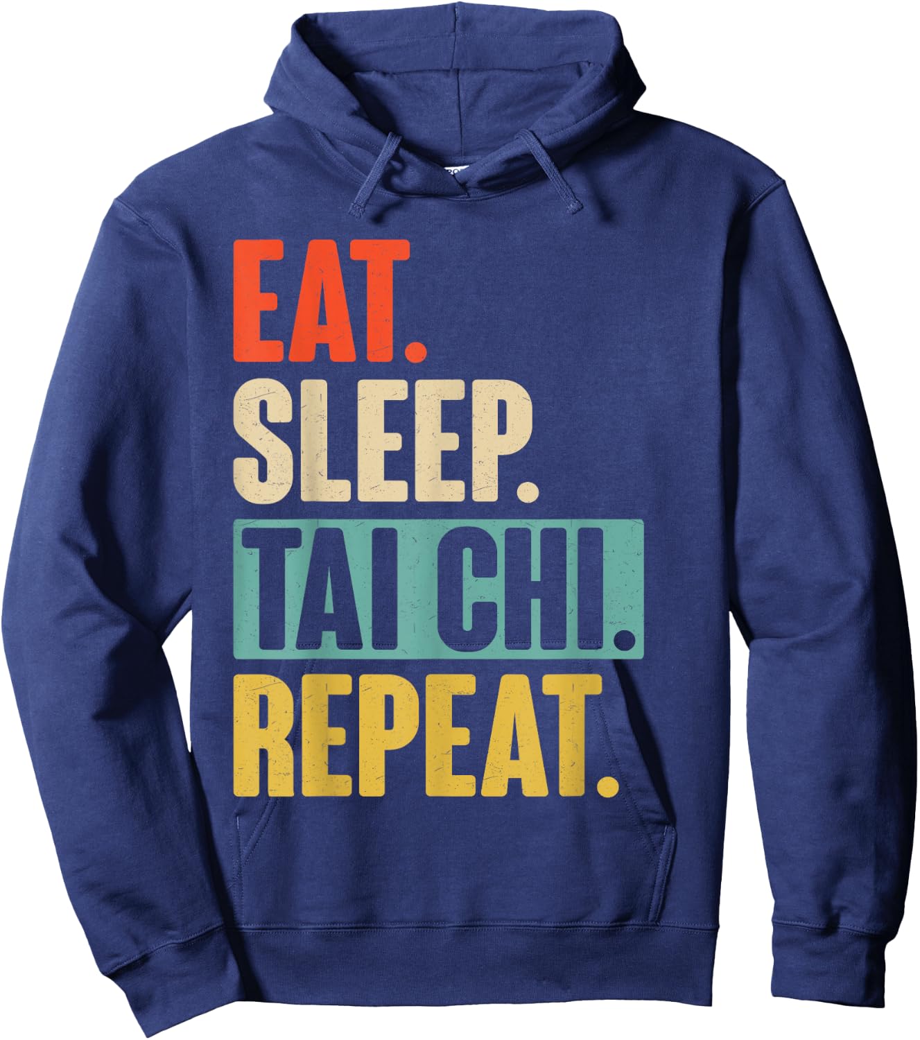 Eat Sleep Tai Chi Repeat - Funny Retro Vintage Tai Chi Gift Hoodie - Hoodie | Navy
