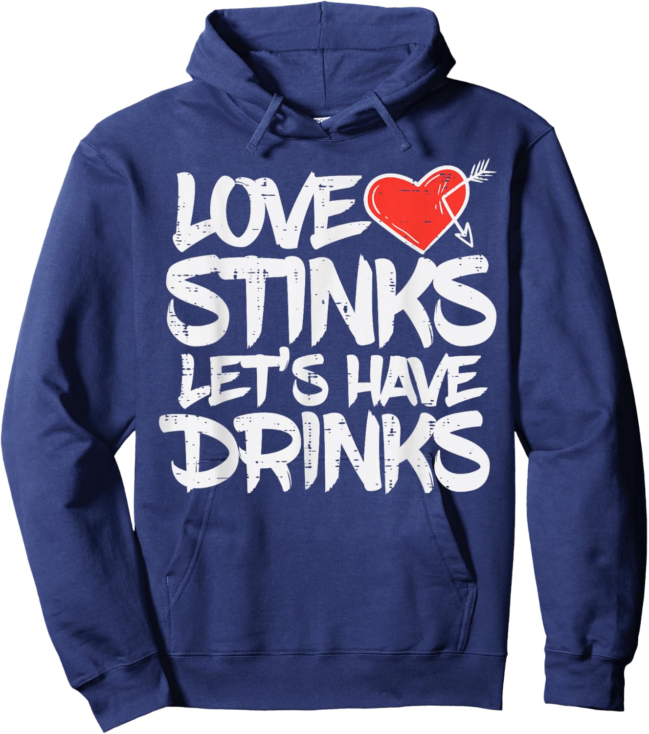 Love Stinks Lets Drink Funny Anti Valentines Day Singles Hoodie - Hoodie | Navy