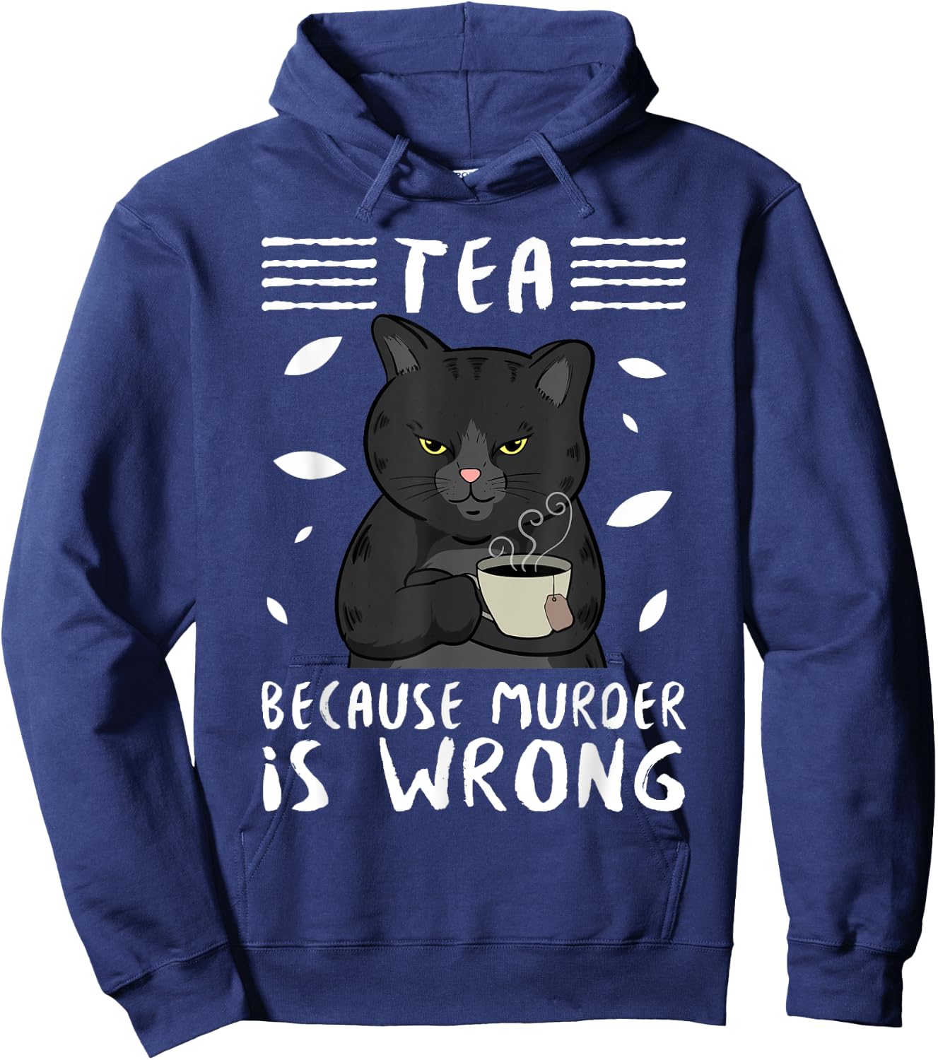Tea Because Murder Is Wrong Black Cat Tea Party Mug Gift Men Women Hoodie - Hoodie | Navy