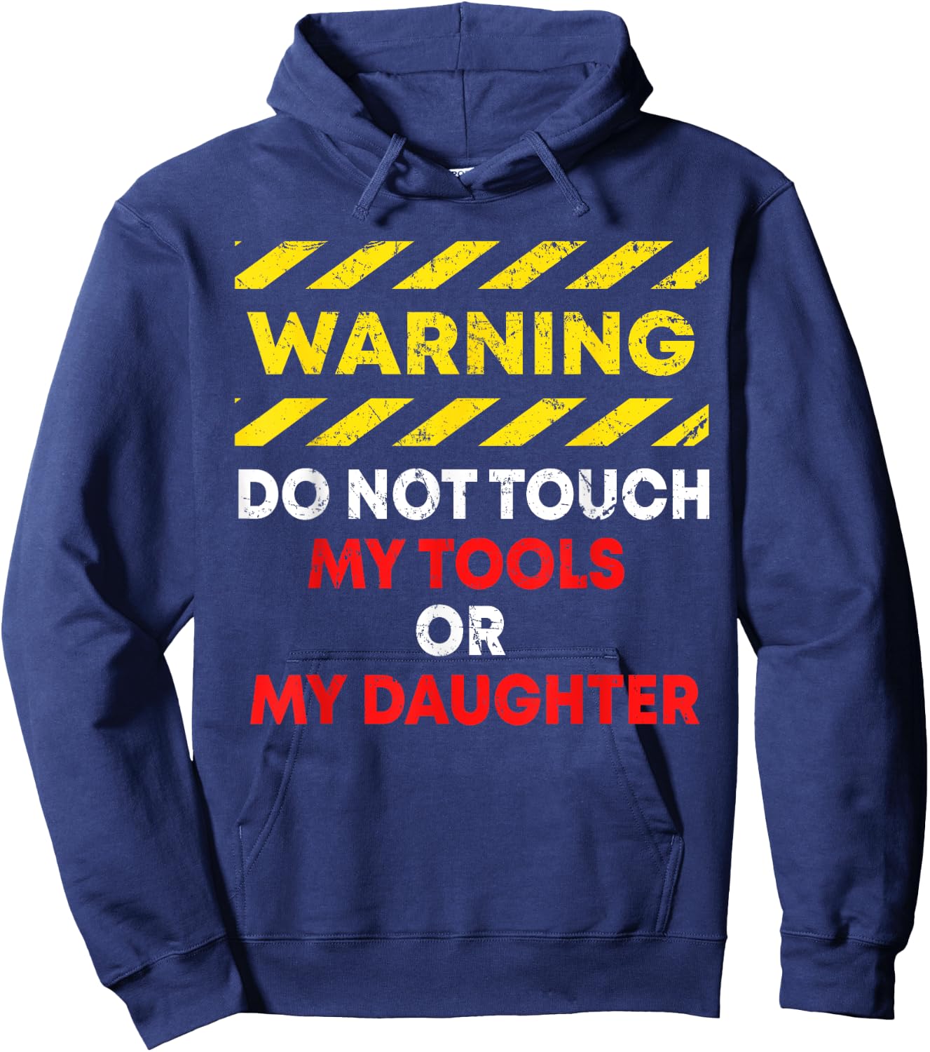 Funny Father's Day Daddy Gift Apparel Warning Do Not Touch My Tools or Daughter Mechanic Dad Gift Hoodie - Hoodie | Navy