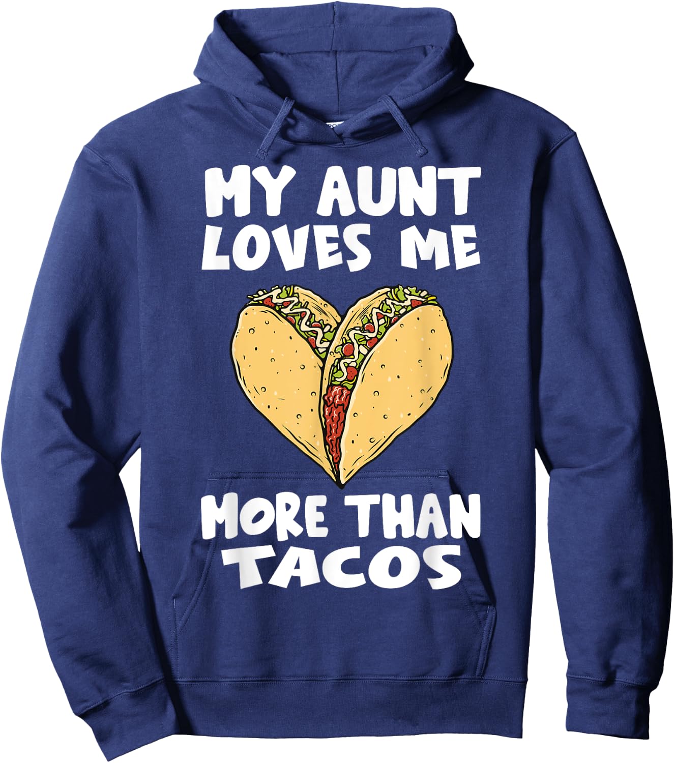 My Aunt Loves Me More Than Tacos - Funny Taco Heart Niece Hoodie - Hoodie | Navy