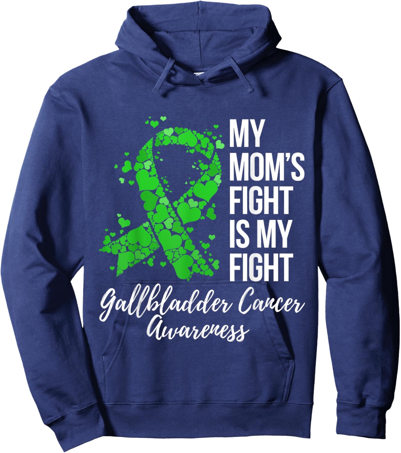 My Mom’s Fight Is My Fight Gallbladder Cancer Awareness Hoodie - Hoodie | Navy