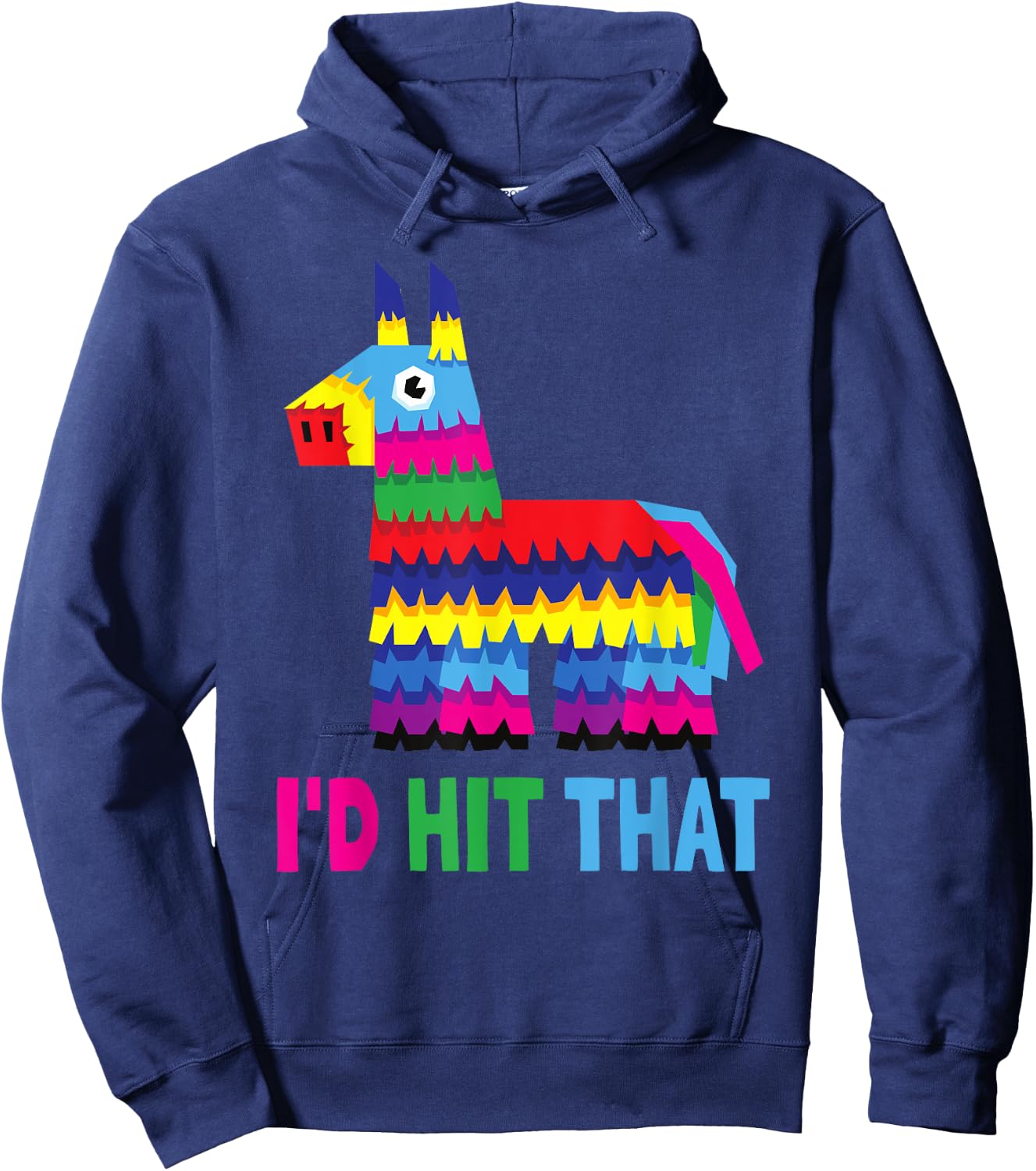 Mexican Fiesta I'd Hit That Funny Pinata Party Cinco De Mayo Hoodie - Hoodie | Navy