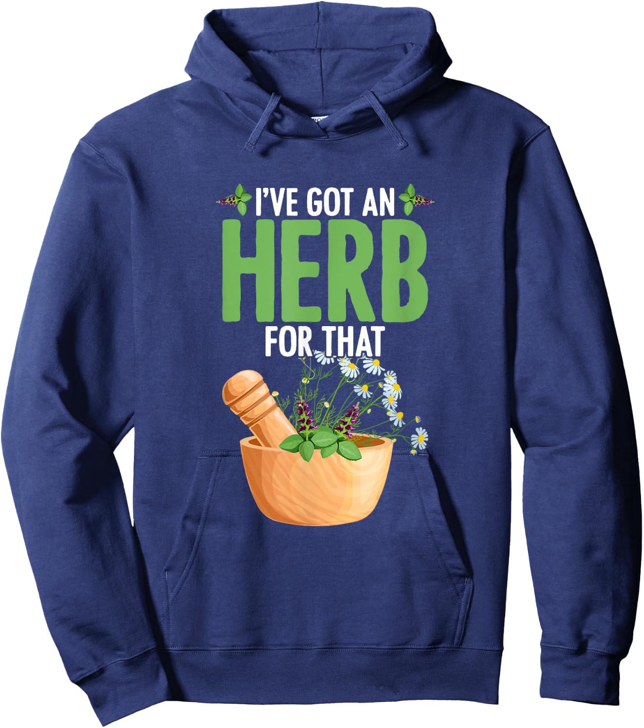 I've Got An Herb For That Plant-Based Herbs Herbal Herbalist Hoodie - Hoodie | Navy