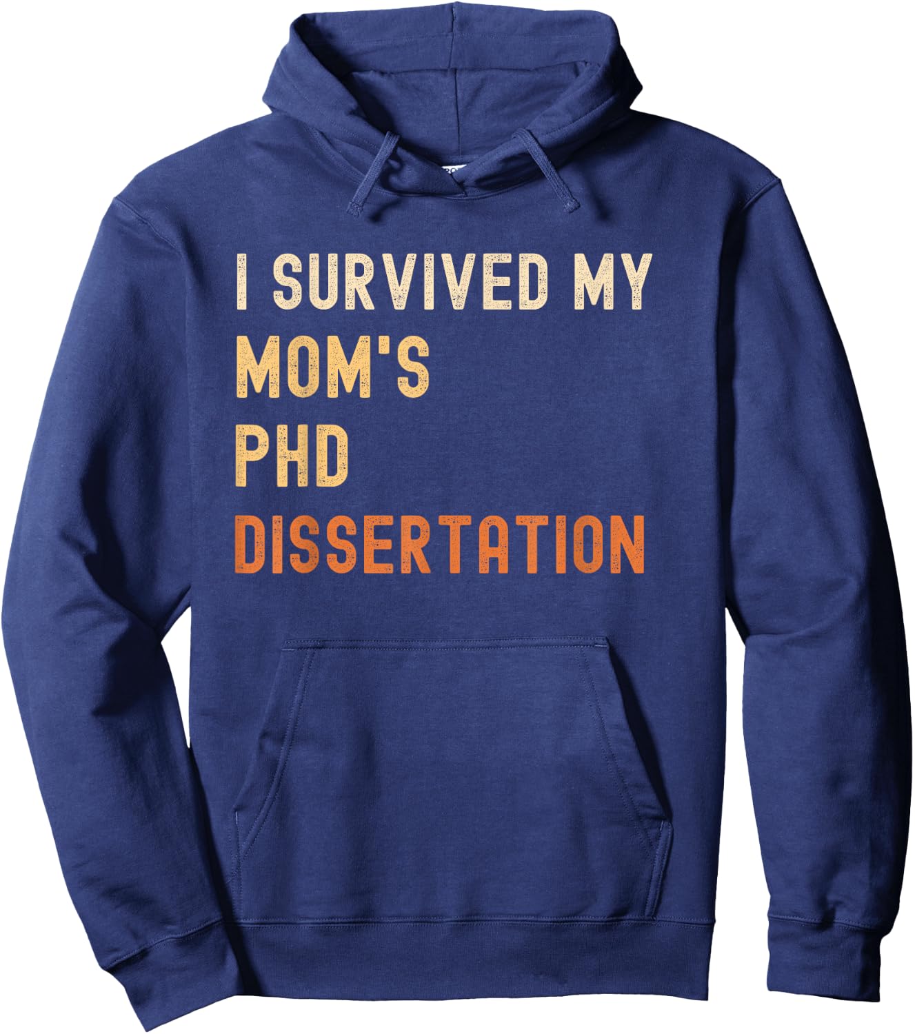 I survived my mom's PhD dissertation graduate retro vintage Hoodie - Hoodie | Navy