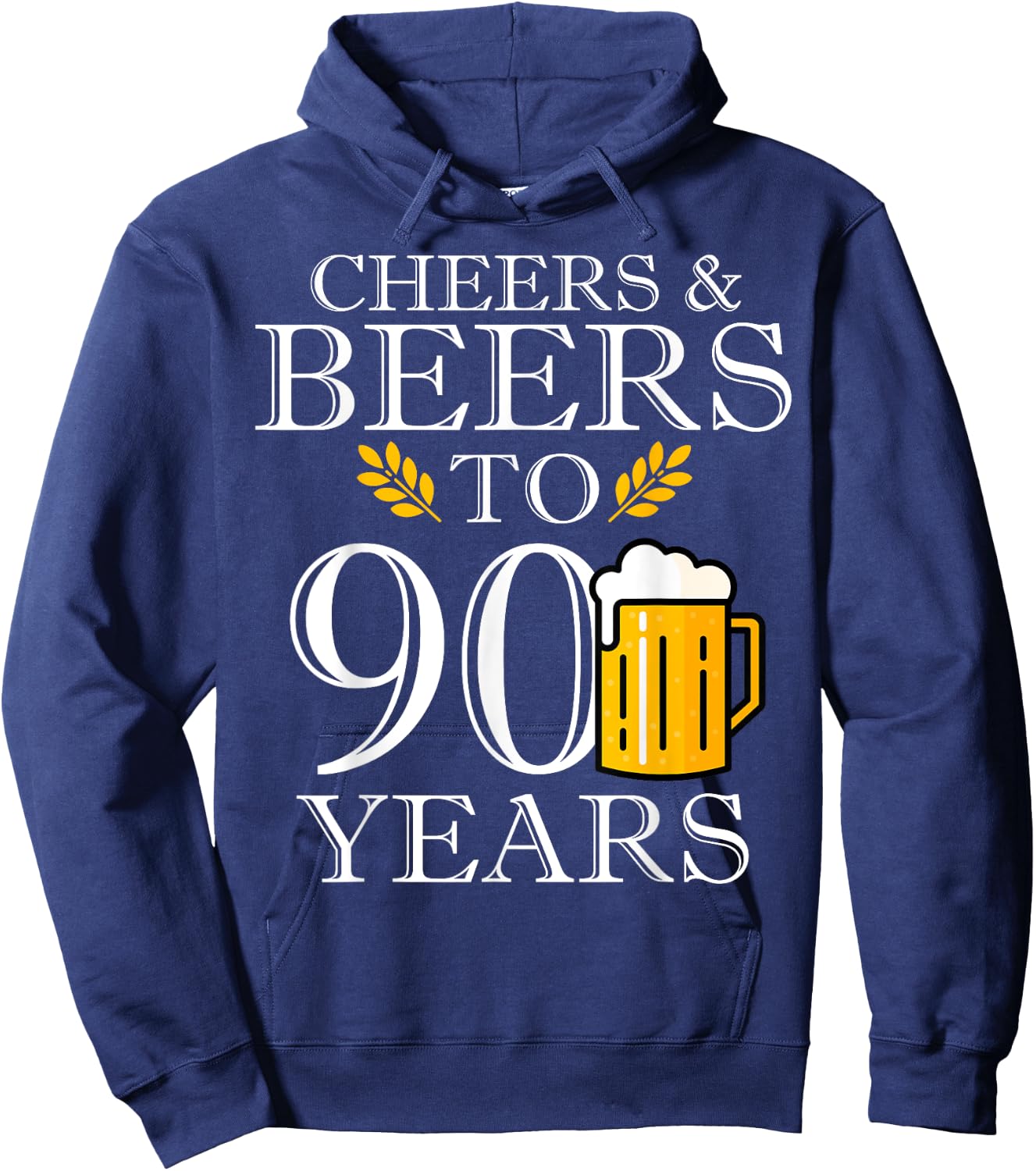 Cheers & Beers To 90 Years Old Birthday Drinking Beer Party Hoodie - Hoodie | Navy