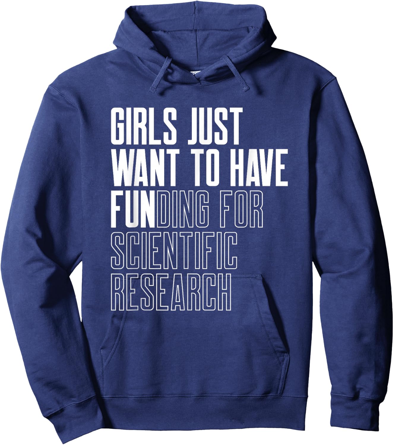 Girls Just Want to Have Funding for Scientific Research Hoodie - Hoodie | Navy