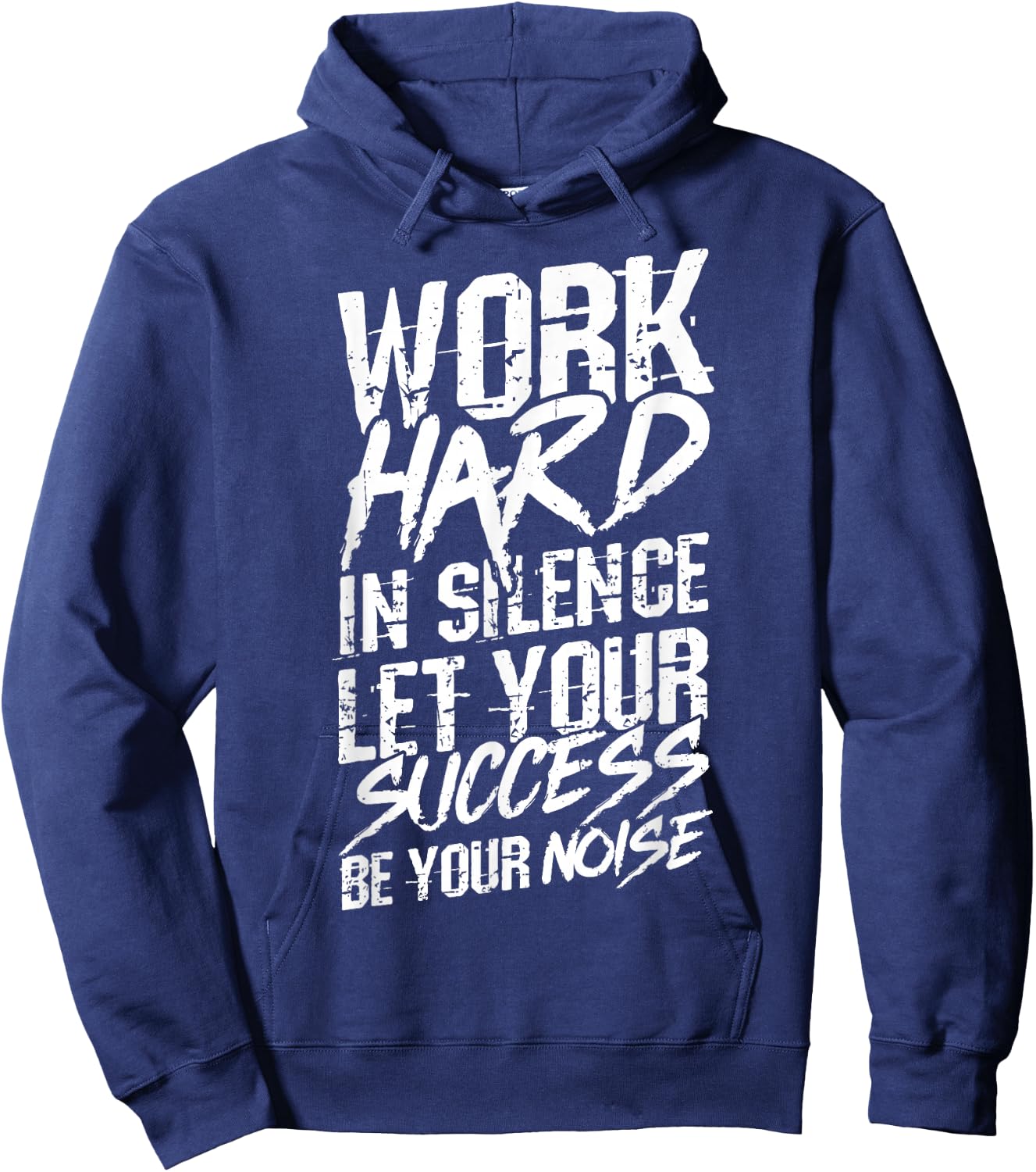 Work Hard in Silence LET Your Success BE Your Noise Hoodie - Hoodie | Navy
