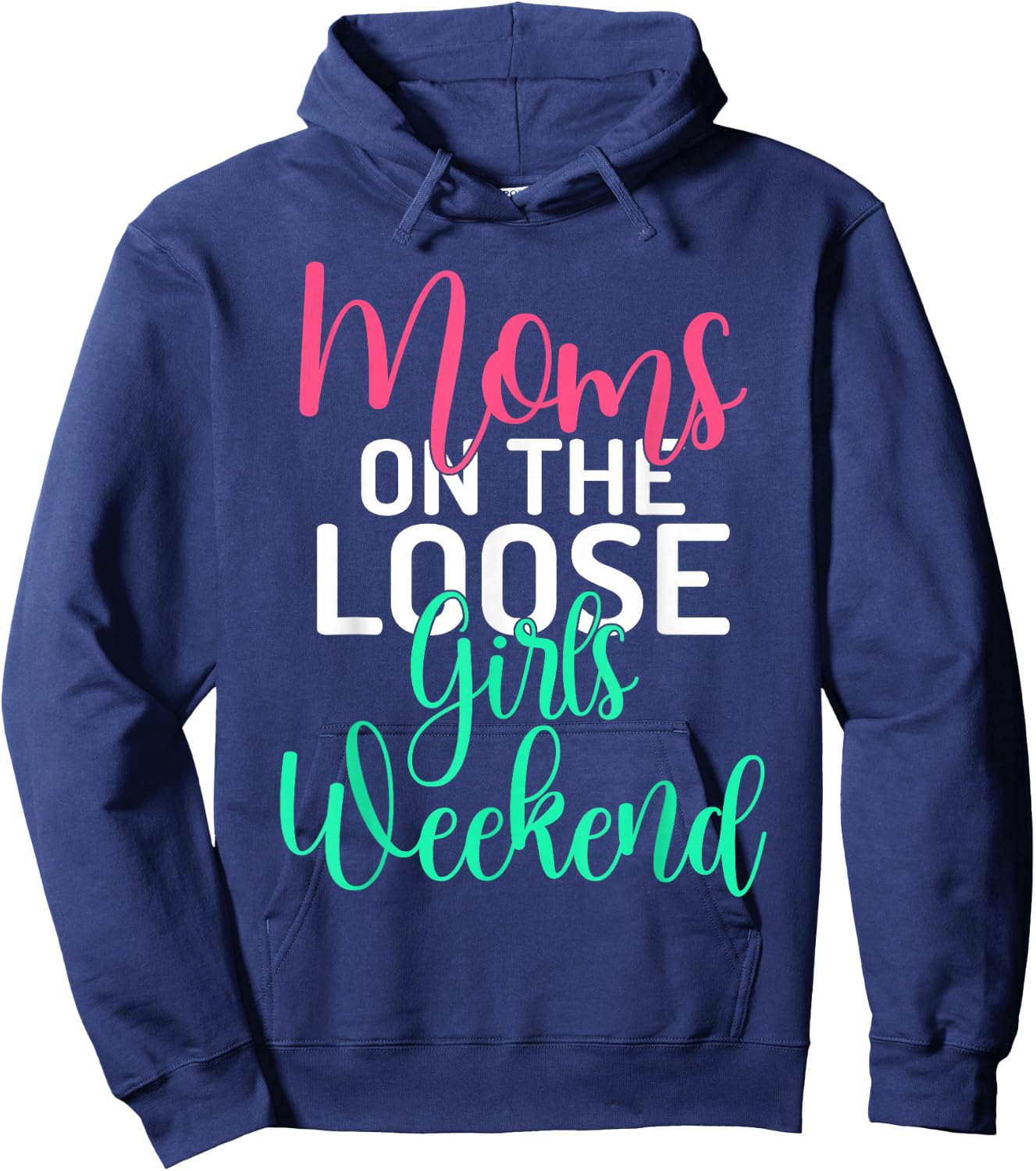 Moms on the Loose Girls Weekend Girls Trip Hoodie - Hoodie | Navy