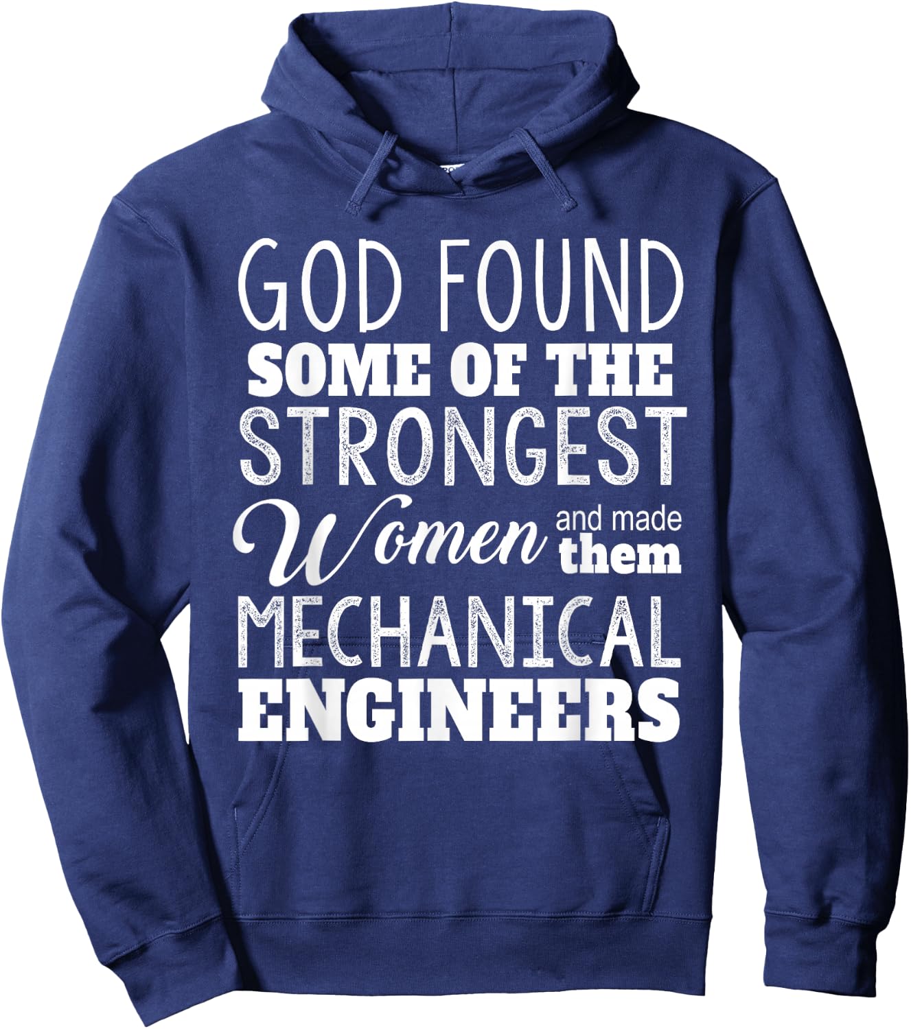 Mechanical Engineer Funny - God Found Strongest Women Hoodie - Hoodie | Navy