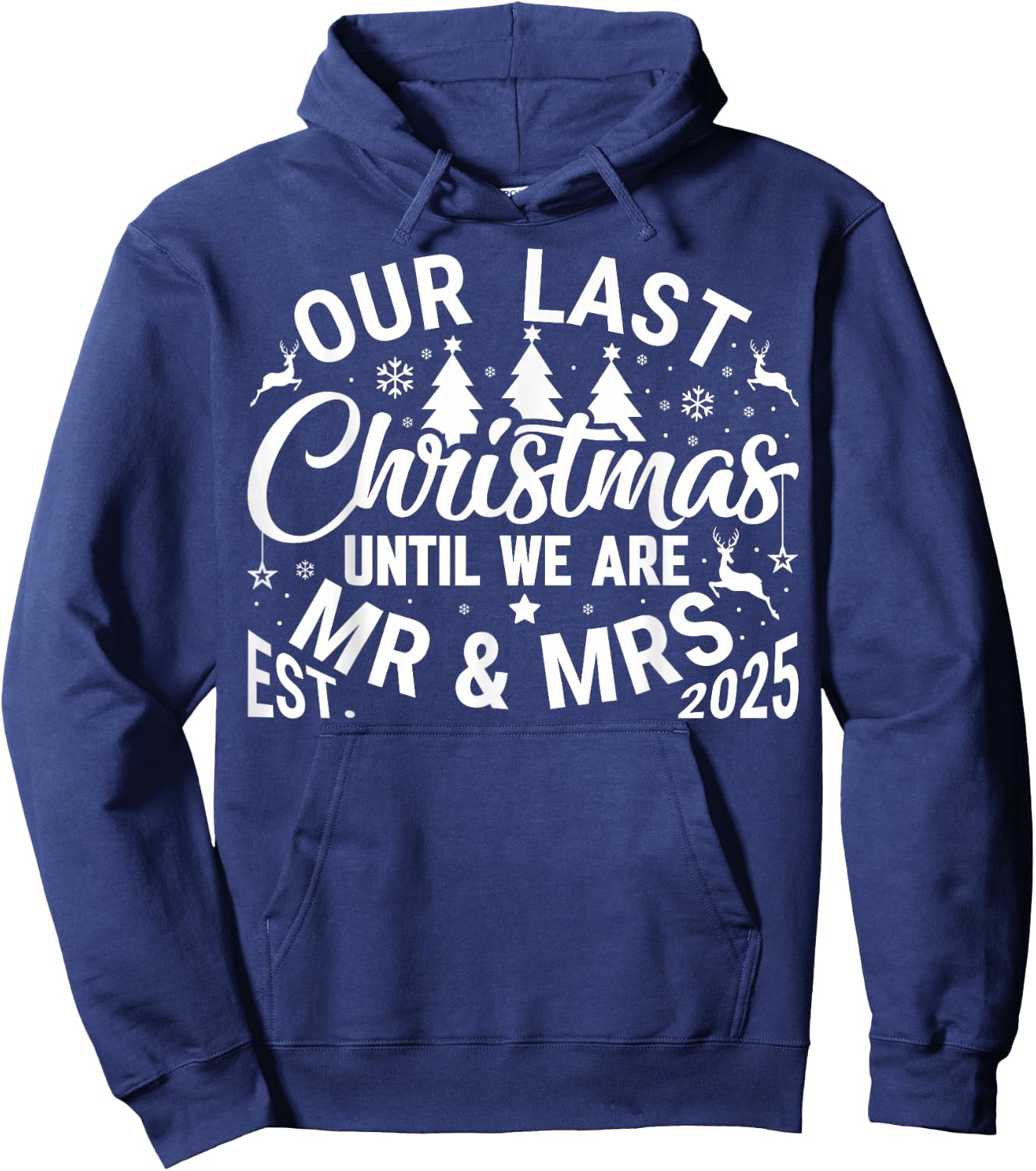 Our Last Christmas Until We are Mr and Mrs Newlyweds 2025 Hoodie - Hoodie | Navy