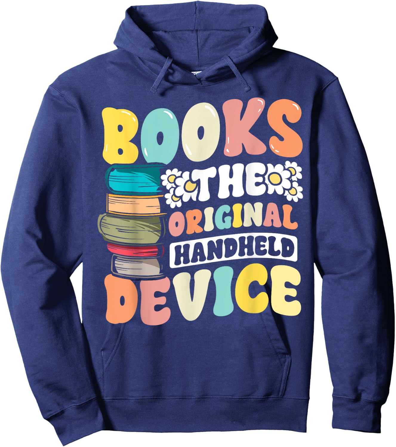 Books the Original Handheld Device Book Lover Funny Reading Hoodie - Hoodie | Navy
