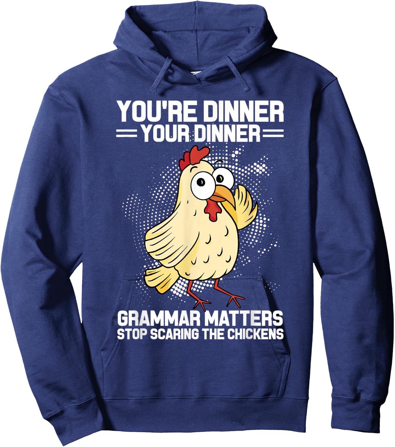 You're Dinner Your Dinner Grammar Matters Grammar Hoodie - Hoodie | Navy