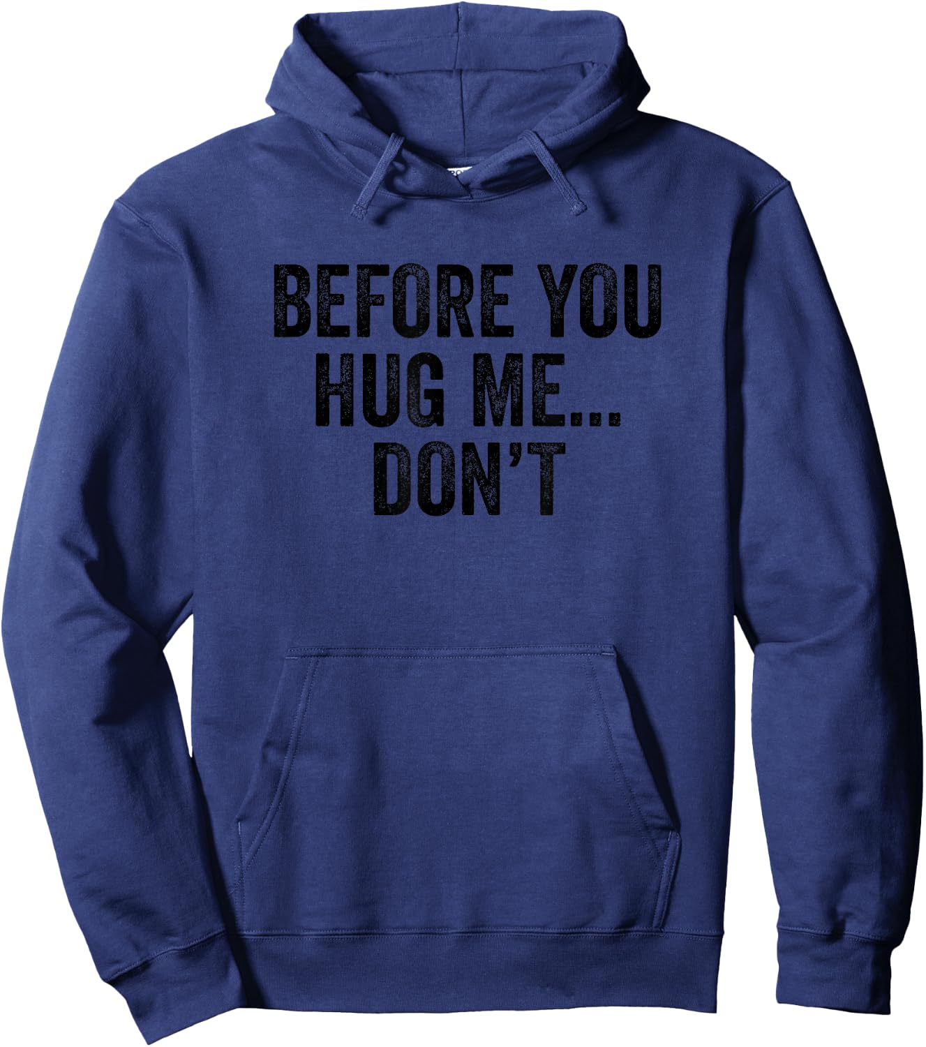 Before You Hug Me Don't I don't like hugs funny anti hug Hoodie - Hoodie | Navy