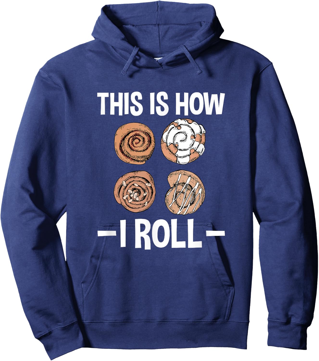 This Is How I Roll, Funny Cinnamon Roll Lover Hoodie - Hoodie | Navy