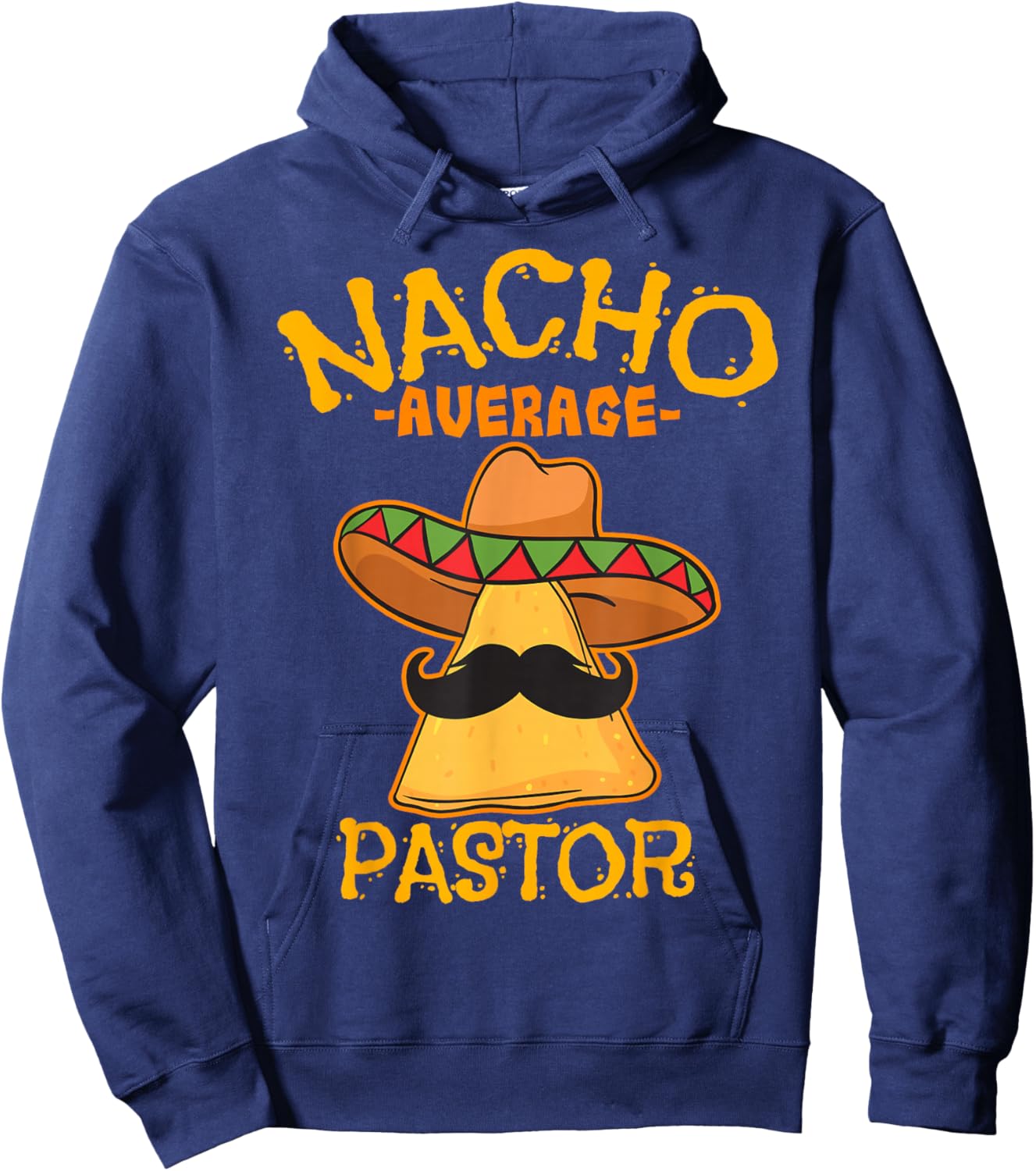 Nacho Average Pastor Preacher Religious Leader Cinco de Mayo Hoodie - Hoodie | Navy