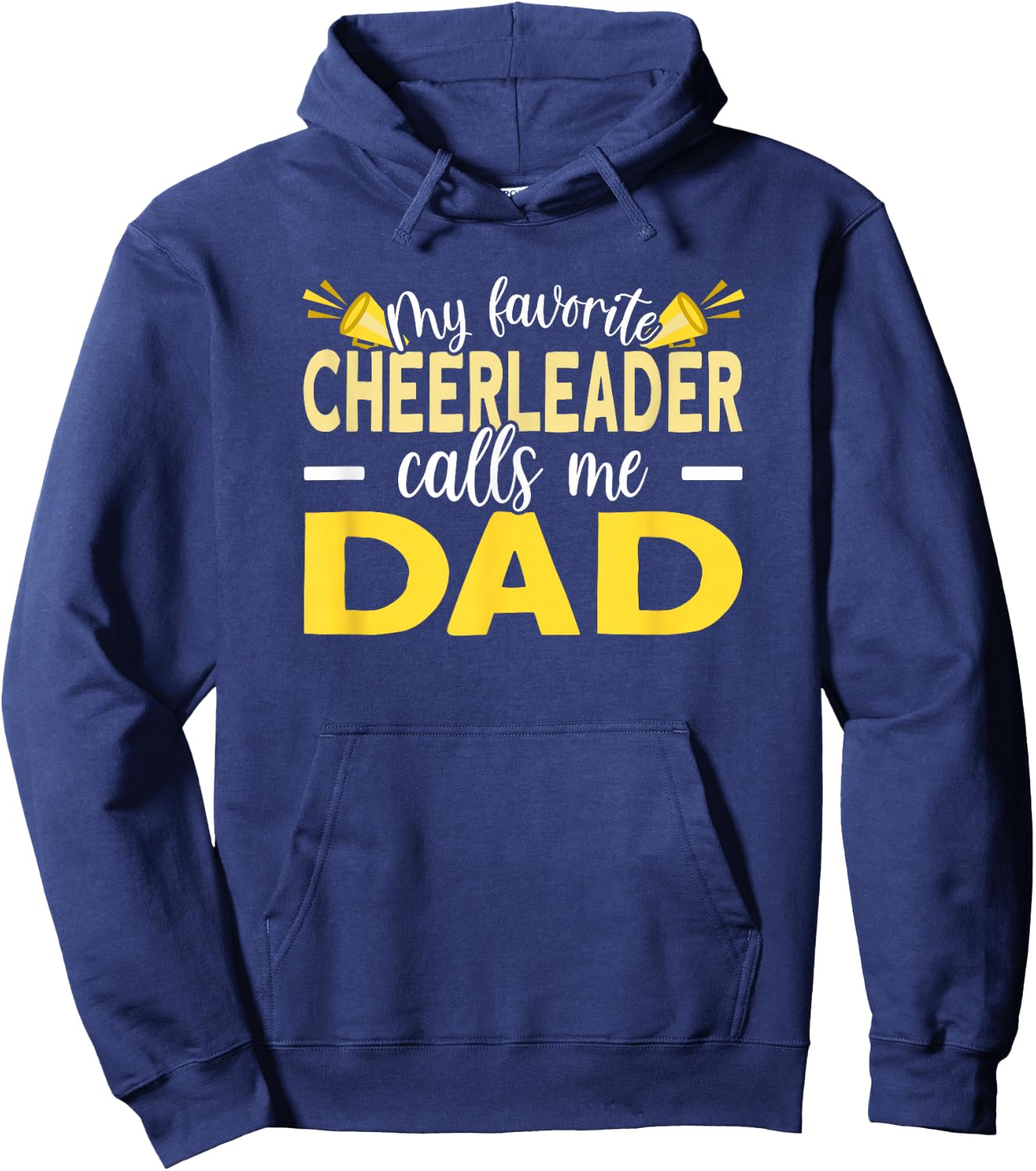 My Favorite Cheerleader Calls Me Dad Cheer Dad Hoodie - Hoodie | Navy