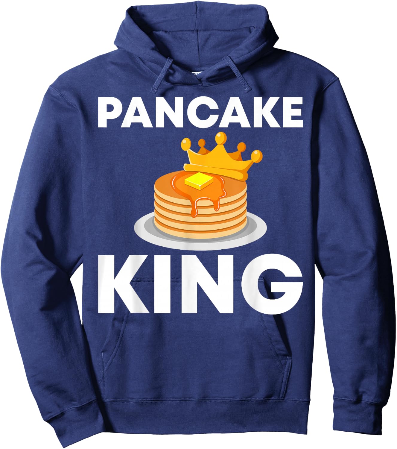 Funny Pancake King Design For Pancake Lover Men Dad Boys Hoodie - Hoodie | Navy