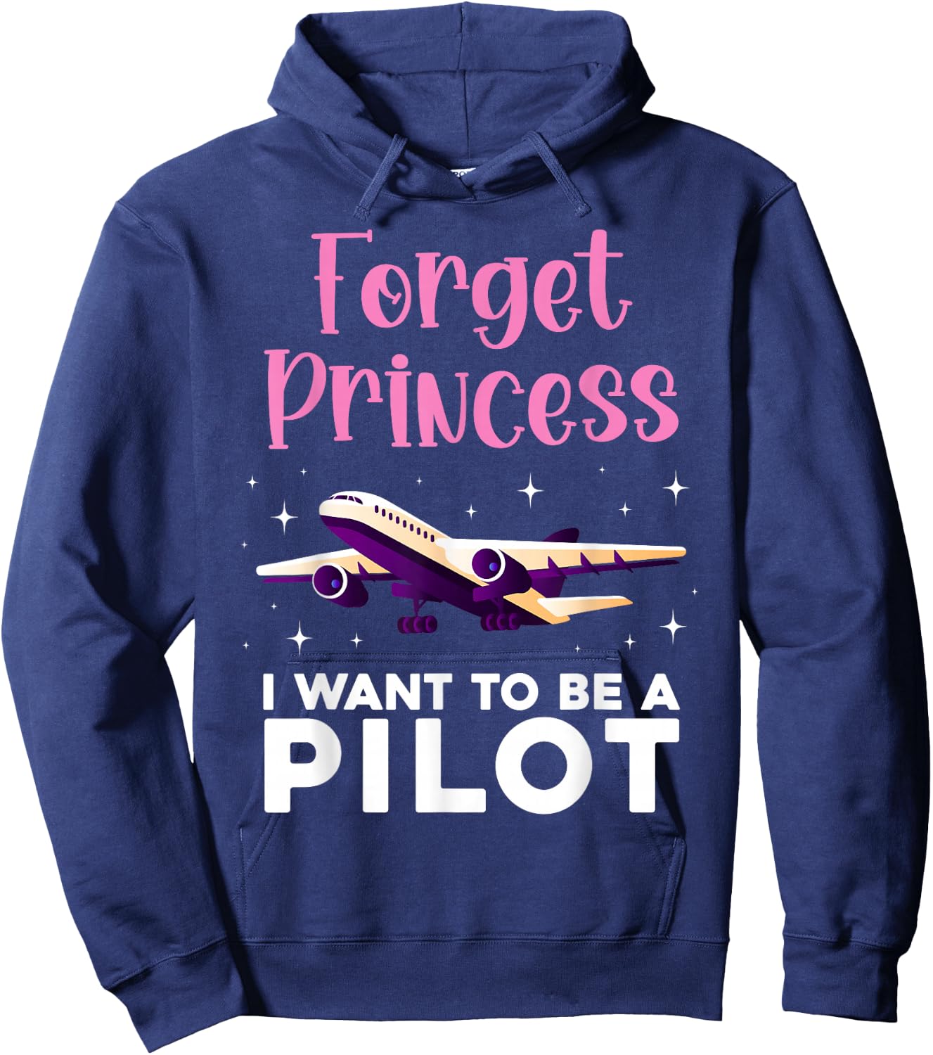 Forget Princess I Want To Be A Pilot Airplane Aviator Plane Hoodie - Hoodie | Navy