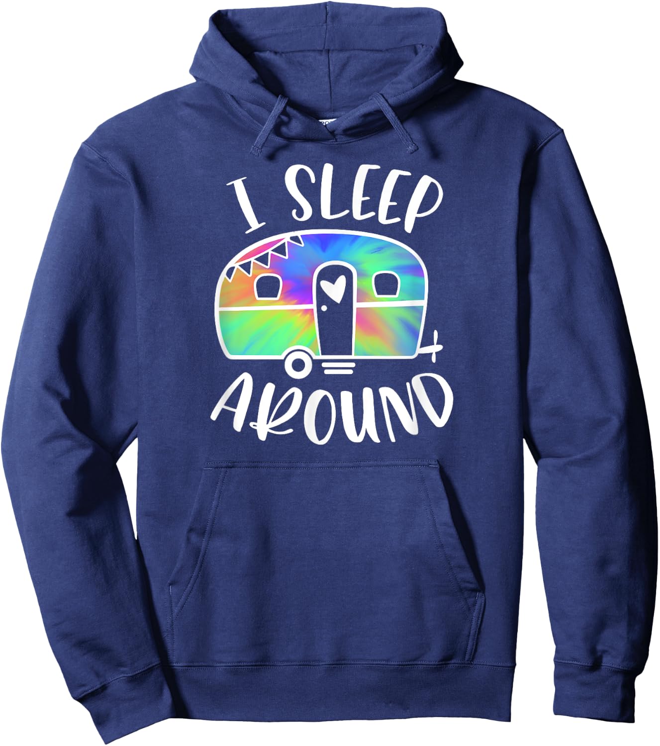I Sleep Around Funny Tie-Dye Camper Camping Adventure Hoodie - Hoodie | Navy