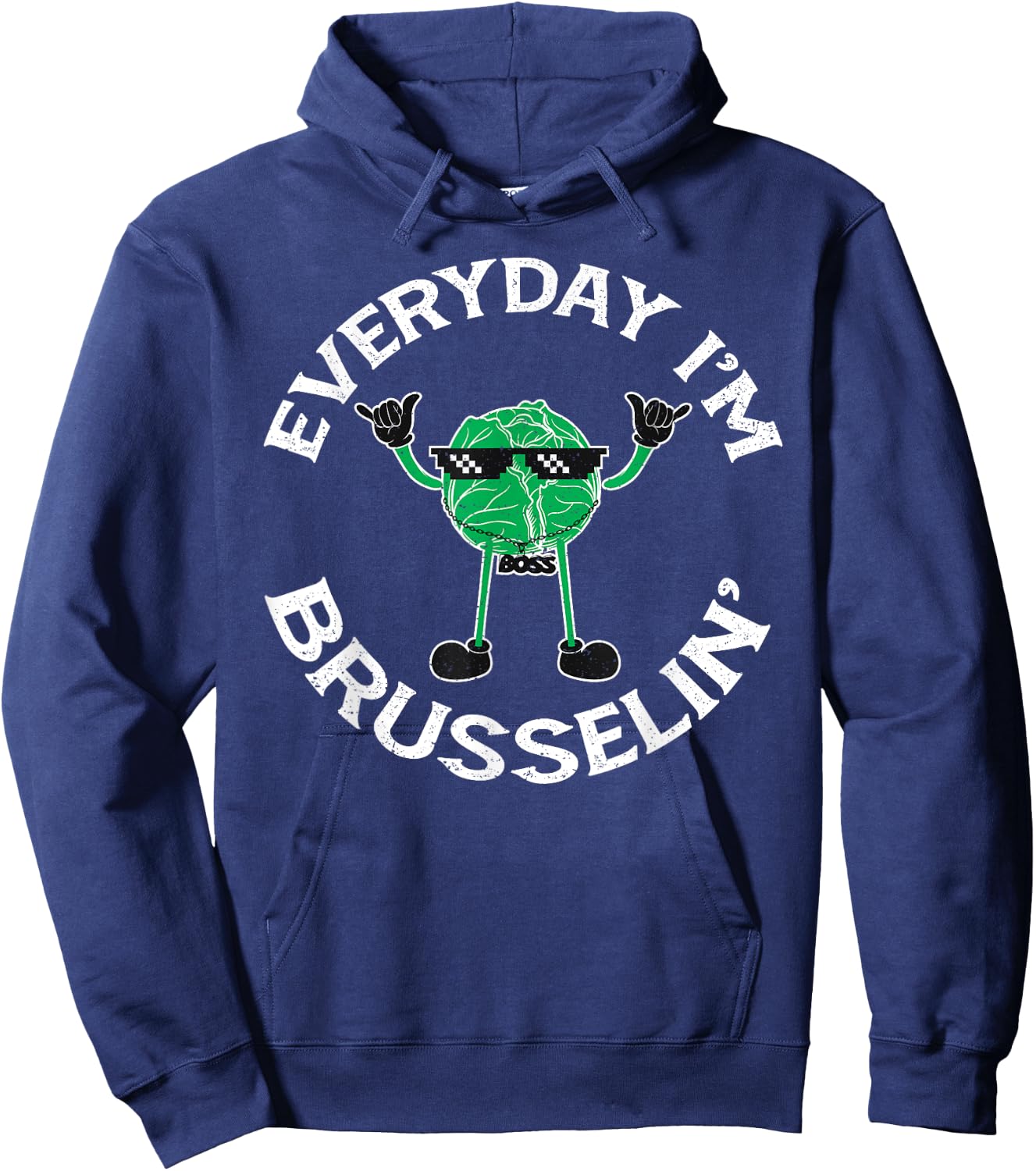 Sarcastic Everyday I'm Brusselin Funny Vegan Brussel Sprouts Hoodie - Hoodie | Navy
