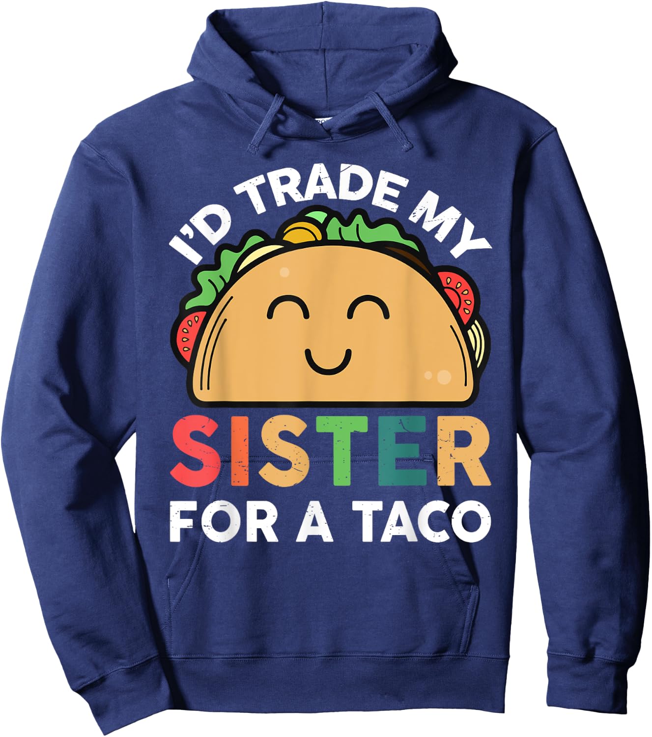 Taco Shirt I'd trade my sister for a taco Cinco de Mayo Hoodie - Hoodie | Navy