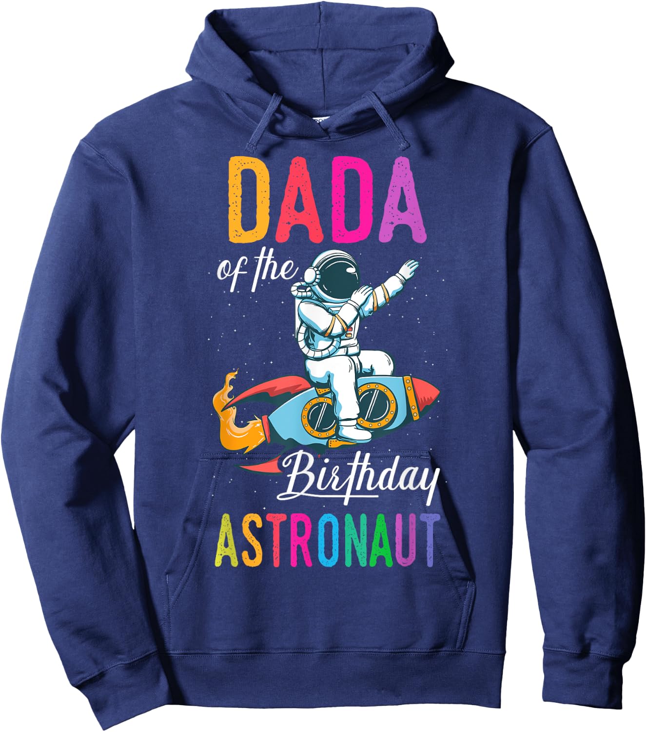 Dada Of The Birthday Astronaut Space Bday Party Celebration Hoodie - Hoodie | Navy
