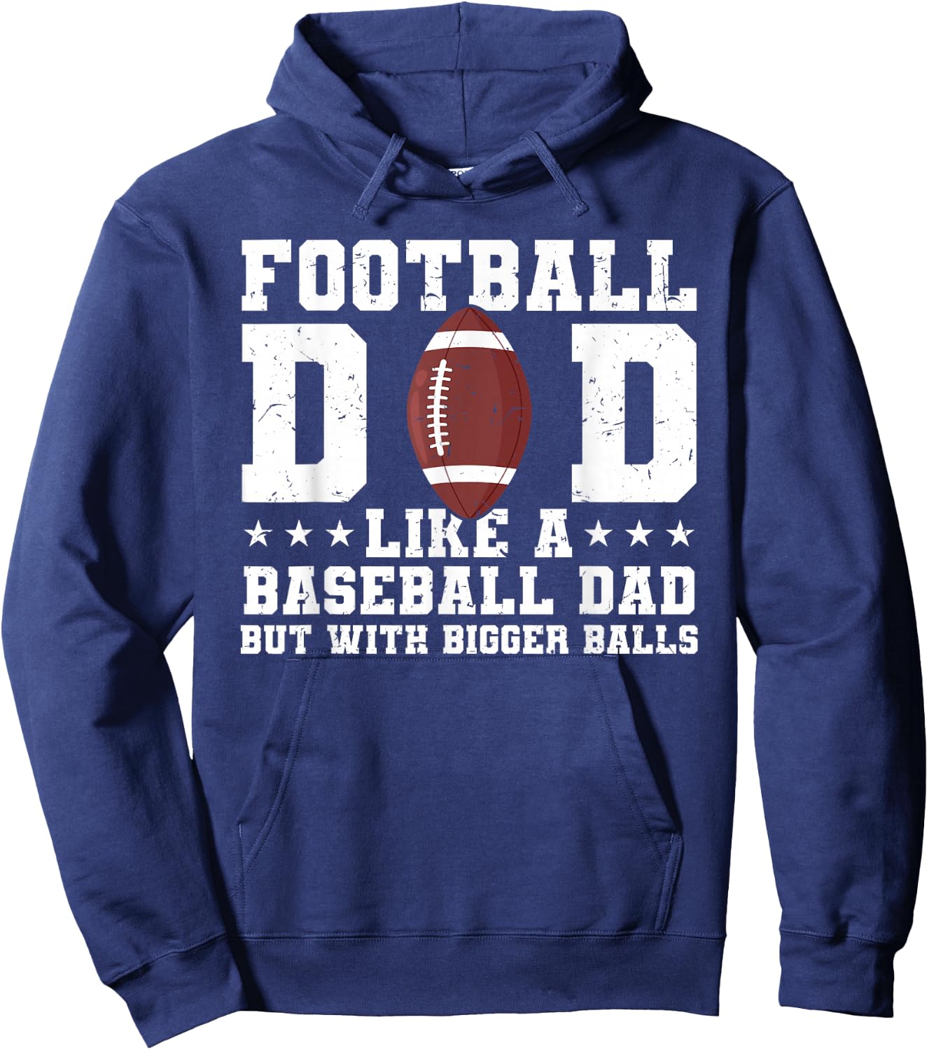 Football Dad Like A Baseball Dad But with Bigger Balls Hoodie - Hoodie | Navy
