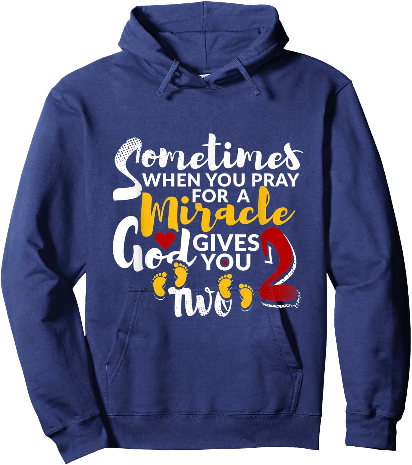 Sometimes When You Pray For a Miracle God Gives You Two Hoodie - Hoodie | Navy